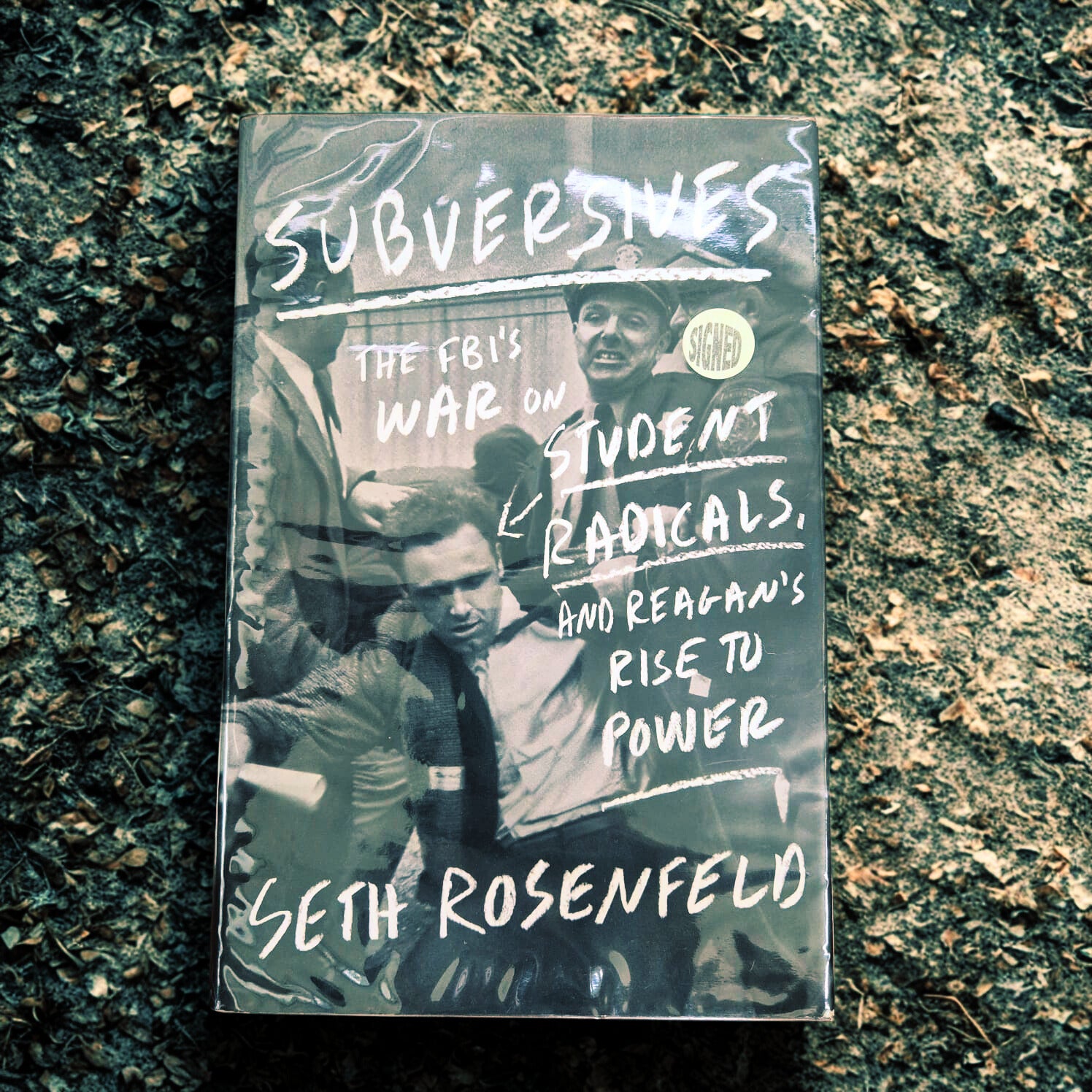 'Subversives. The FBI's War on Student Radicals and Reagan's Rise to Power' by Seth Rosenfeld