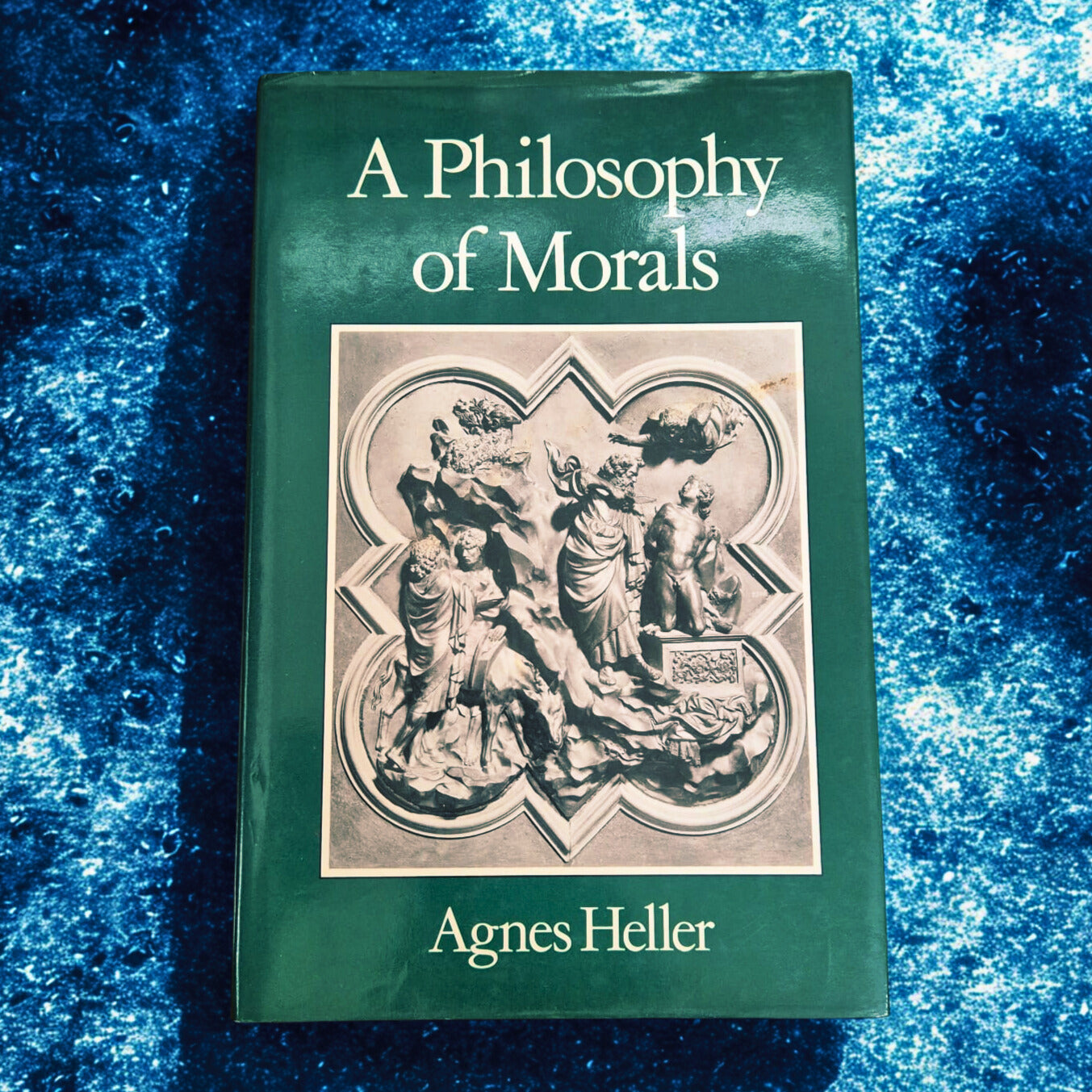 'A Philosophy of Morals' by Agnes Heller
