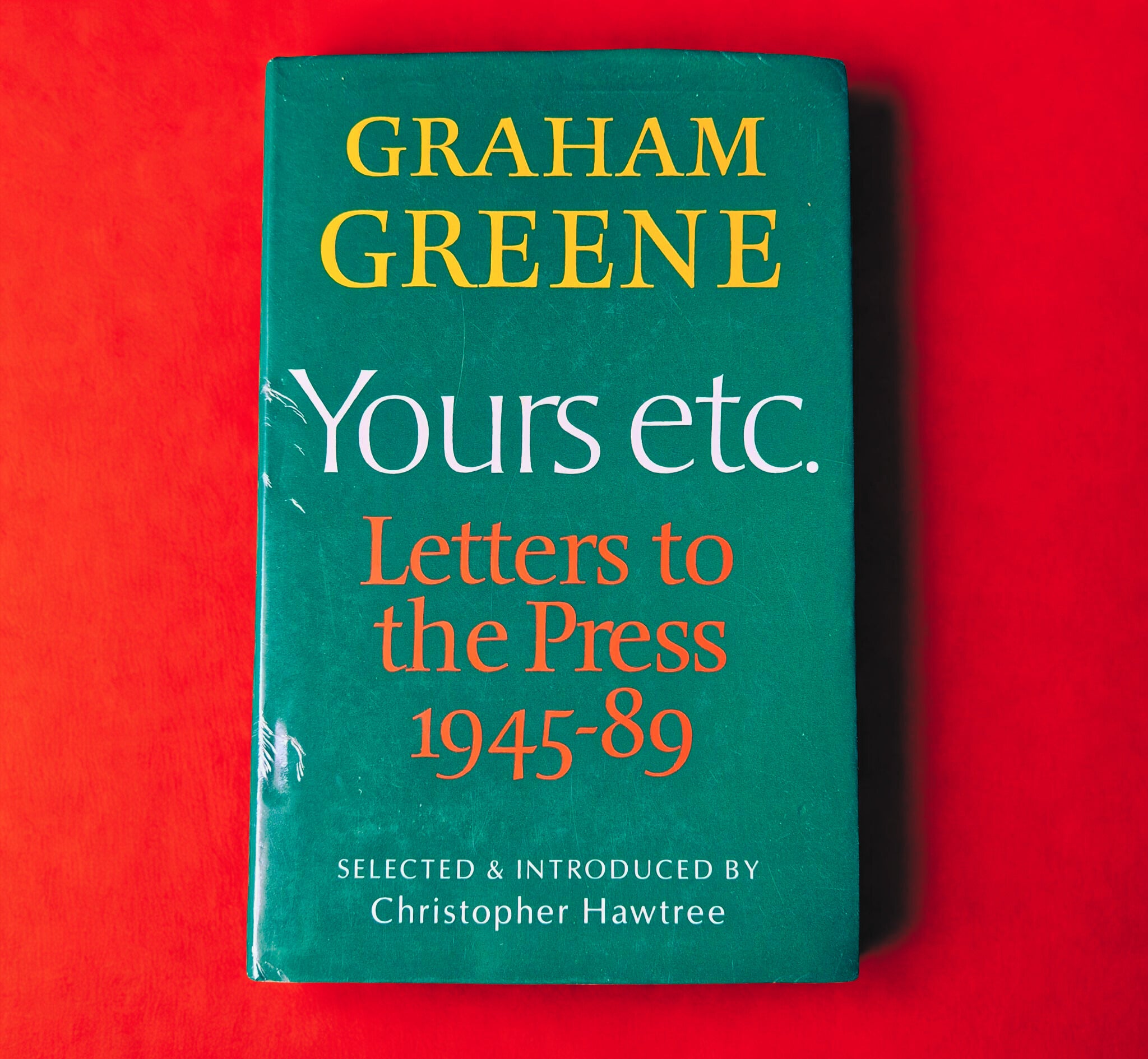 'Yours etc. Letters to the Press 1945 to 1989' by Graham Greene
