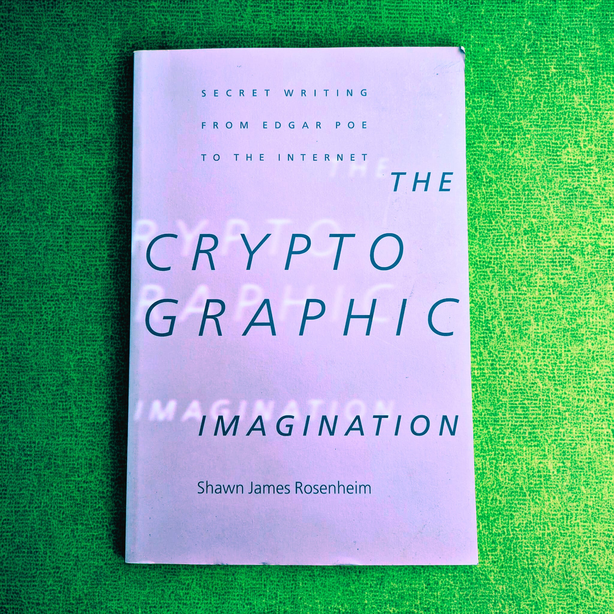 'The Cryptographic Imagination' by Shawn James Rosenheim