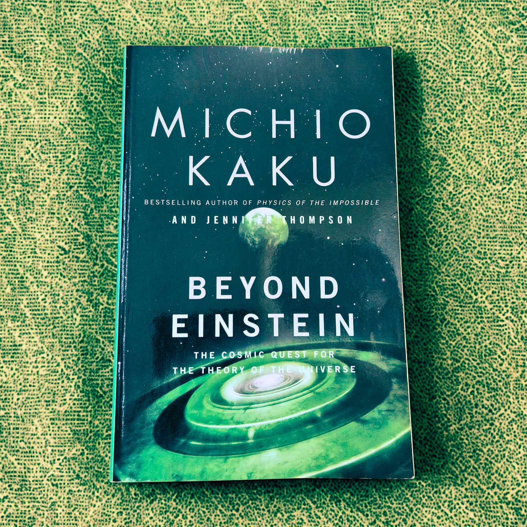 'Beyond Einstein. The Cosmic Quest for the Theory of the Universe' by Michiko Kaku