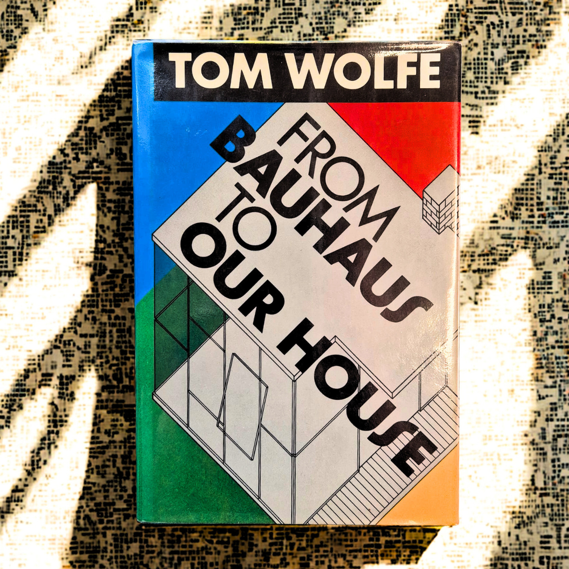 'From Bauhaus to Our House' by Tom Wolfe