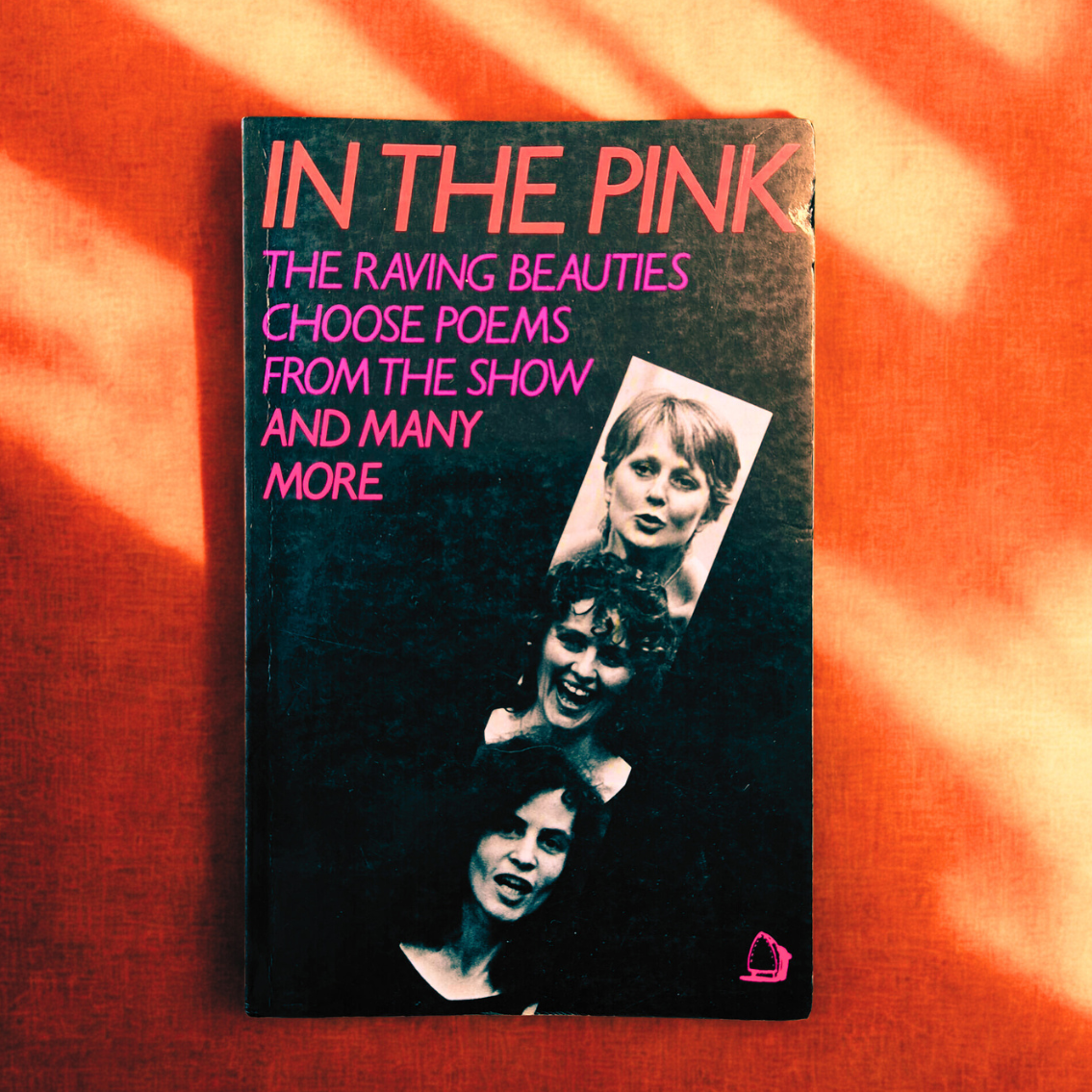 'In The Pink. The Raving Beauties Choose Poems From the Show.' compiled by The Women's Press