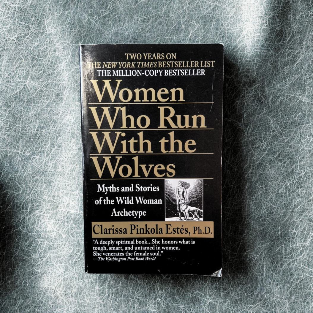 'Women Who Run With The Wolves' by Clarissa Pinkola Estés