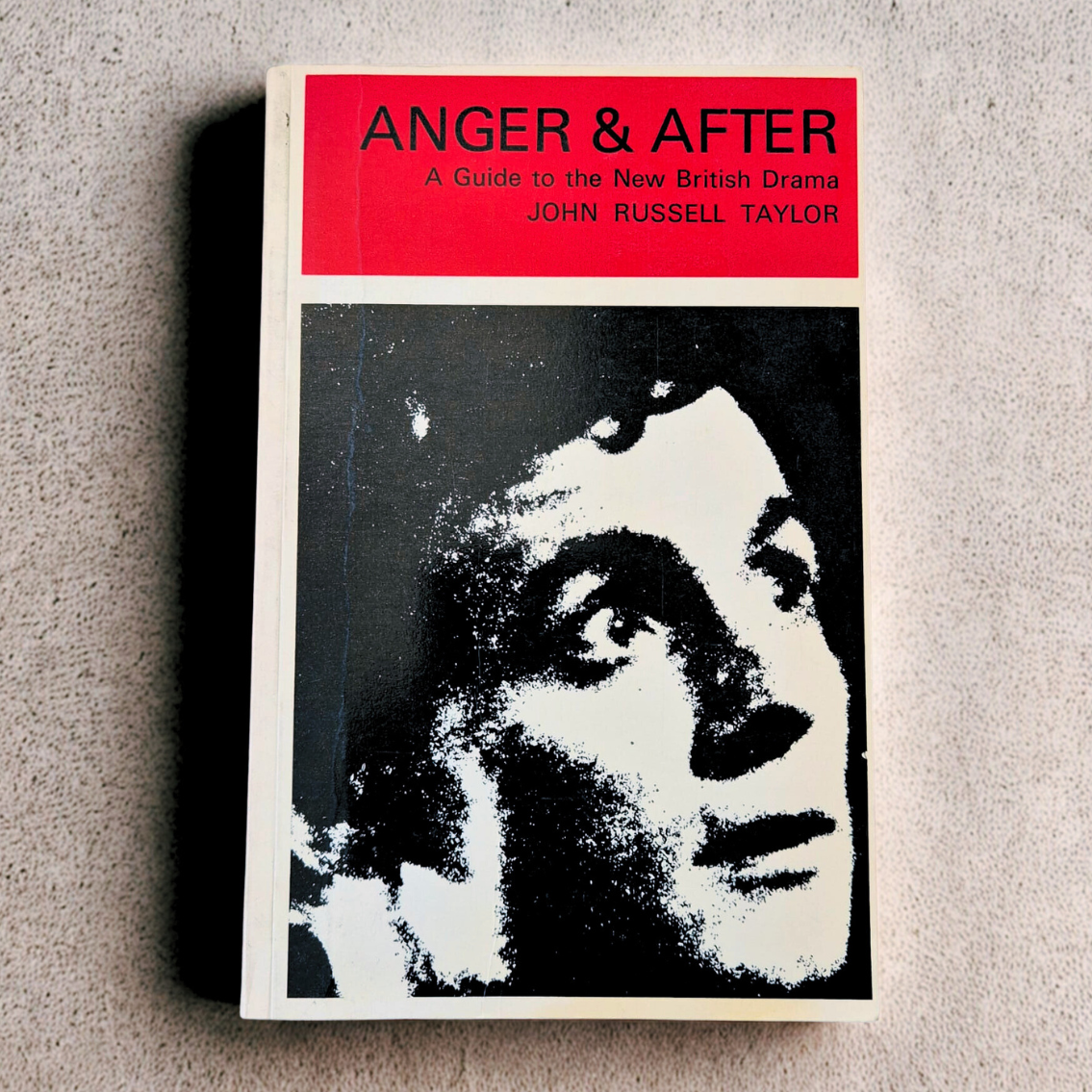 'Anger and After: A Guide to the New British Drama' by John Russell Taylor