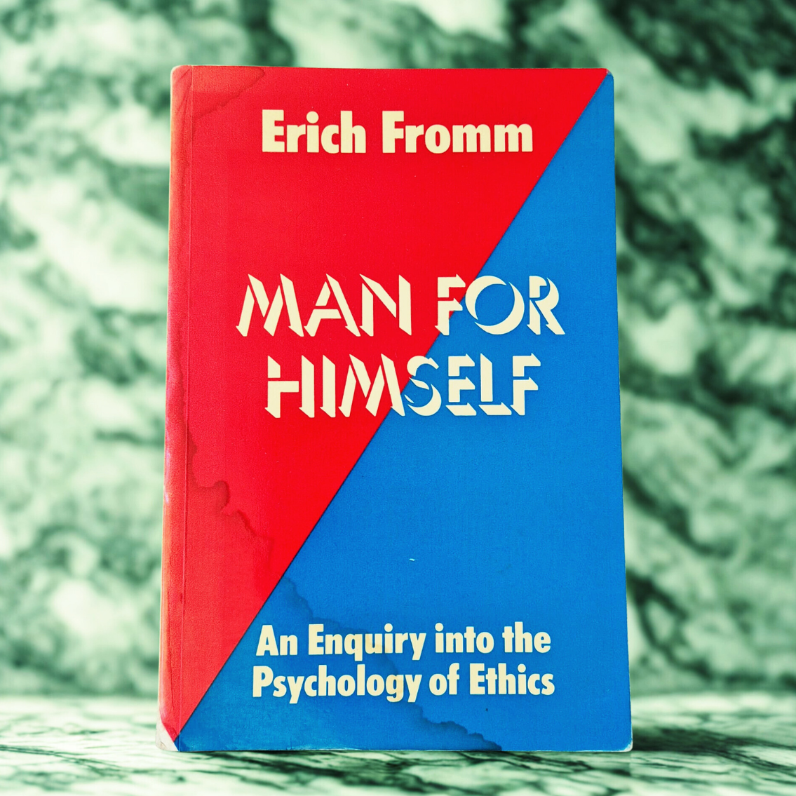 'Man for Himself: An Inquiry into the Psychology of Ethics' by Erich Fromm
