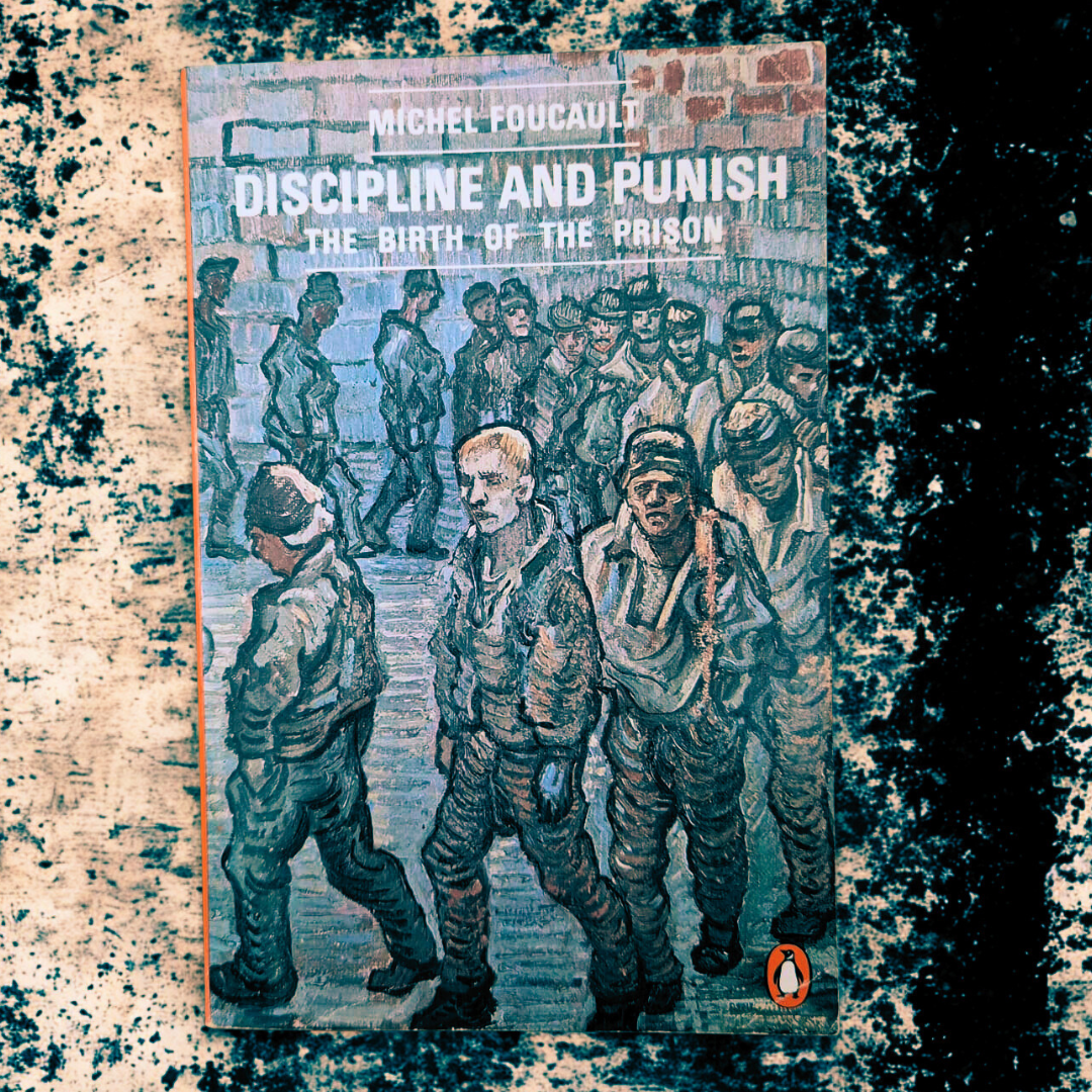 'Discipline and Punish' by Michel Foucault