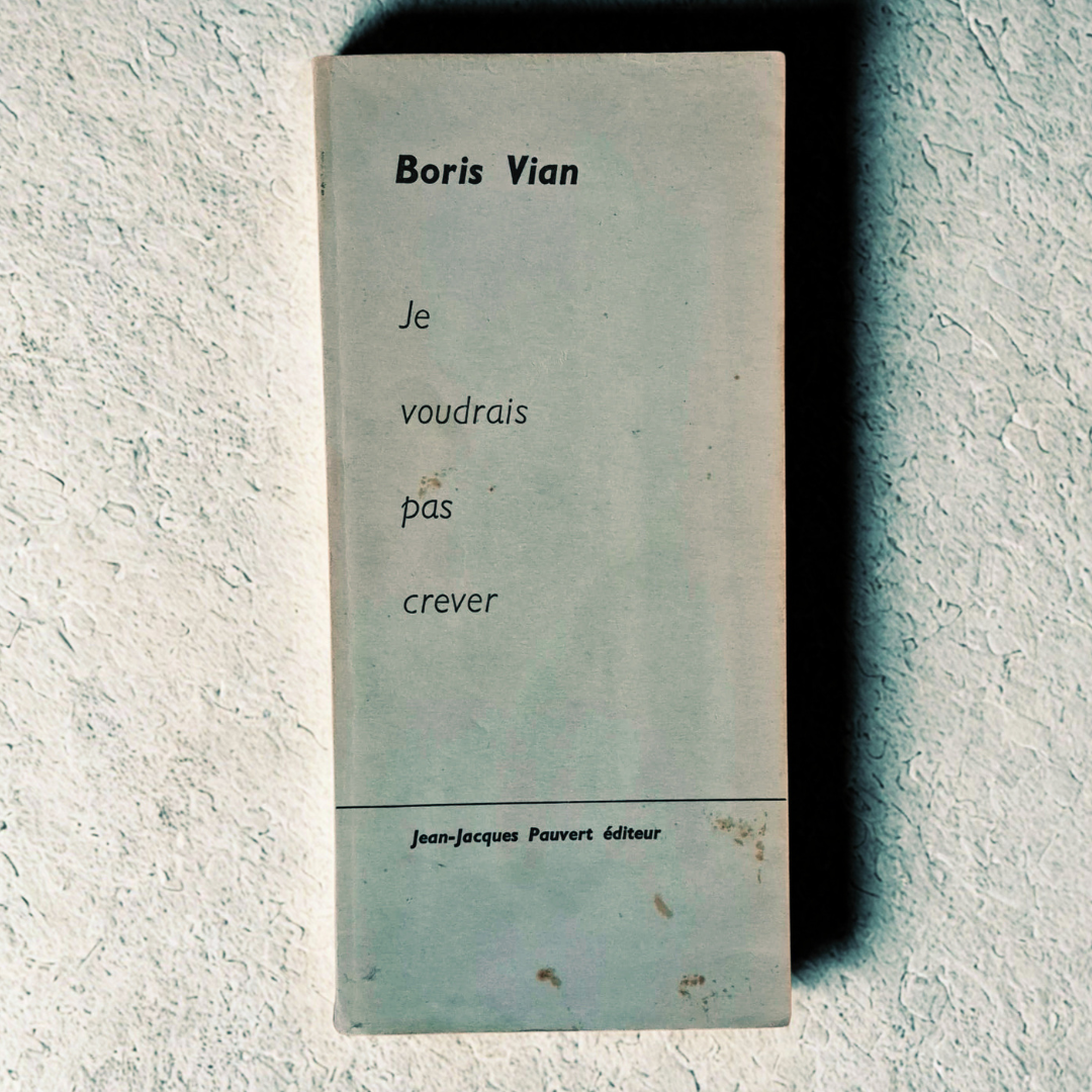 'Je voudrais pas crever' by Boris Vian (French)