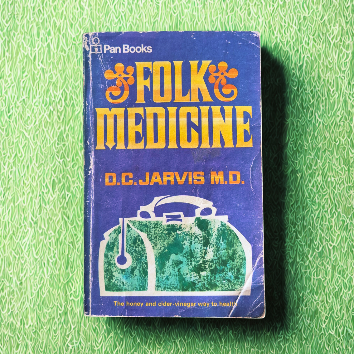 'Folk Medicine' by D. C. Jarvis M.D.