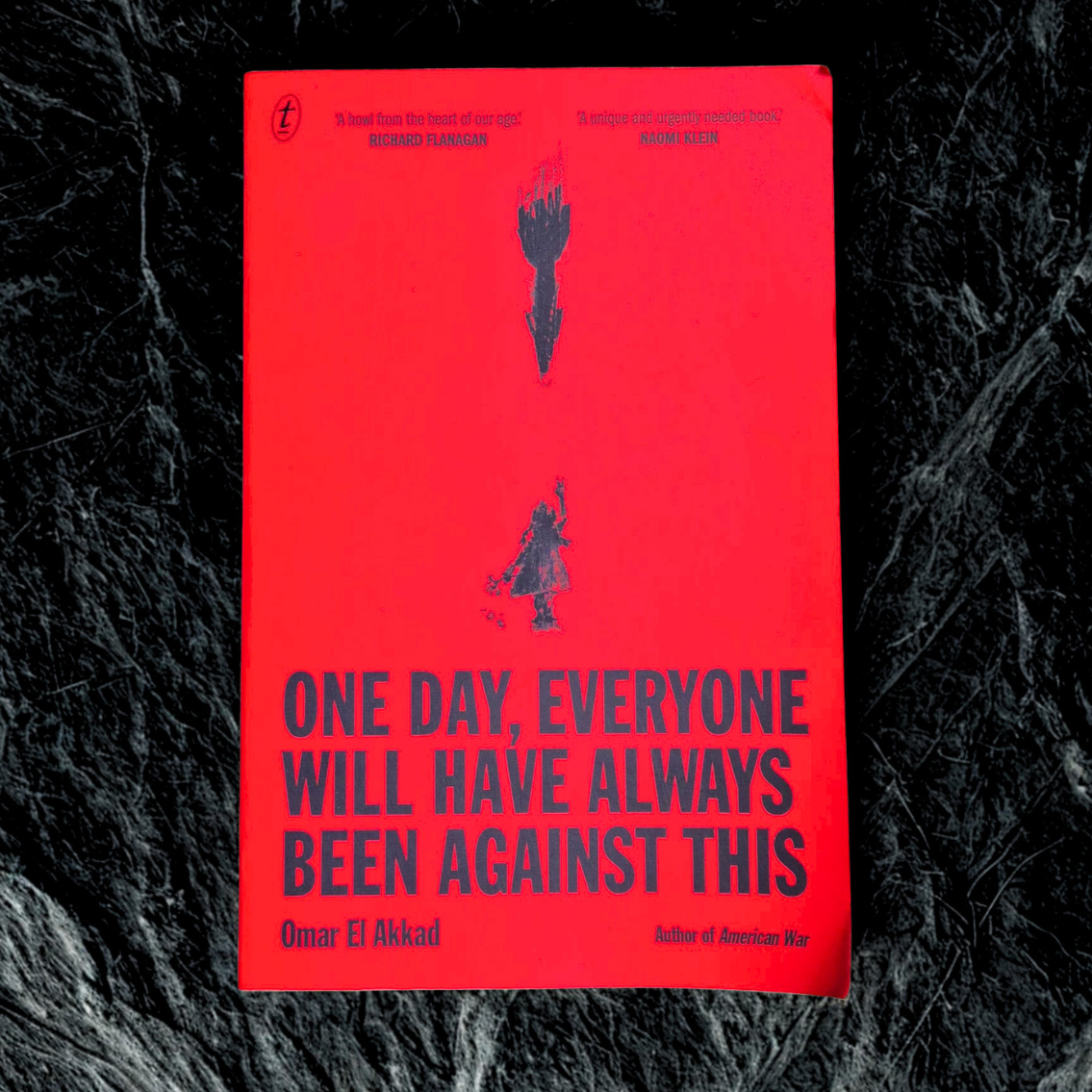 ‘One Day, Everyone Will Have Always Been Against This’ by Omar El Akkad