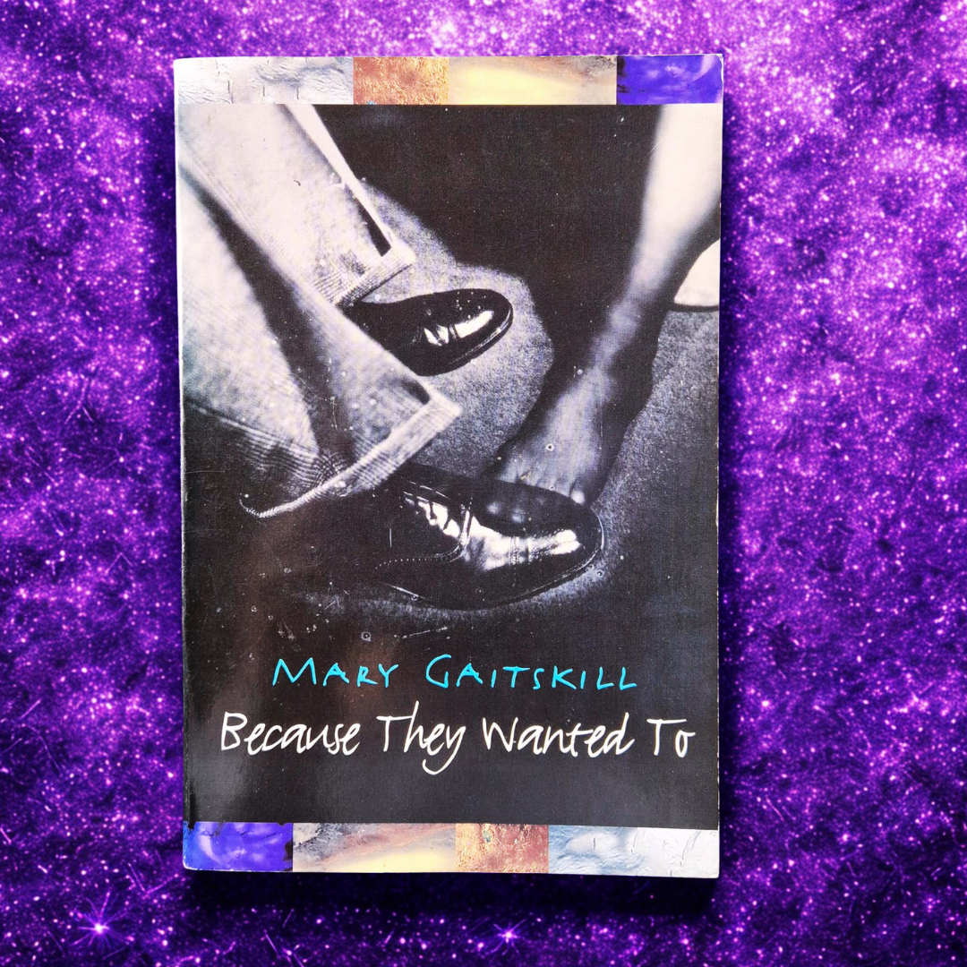 'Because They Wanted To' by Mary Gaitskill