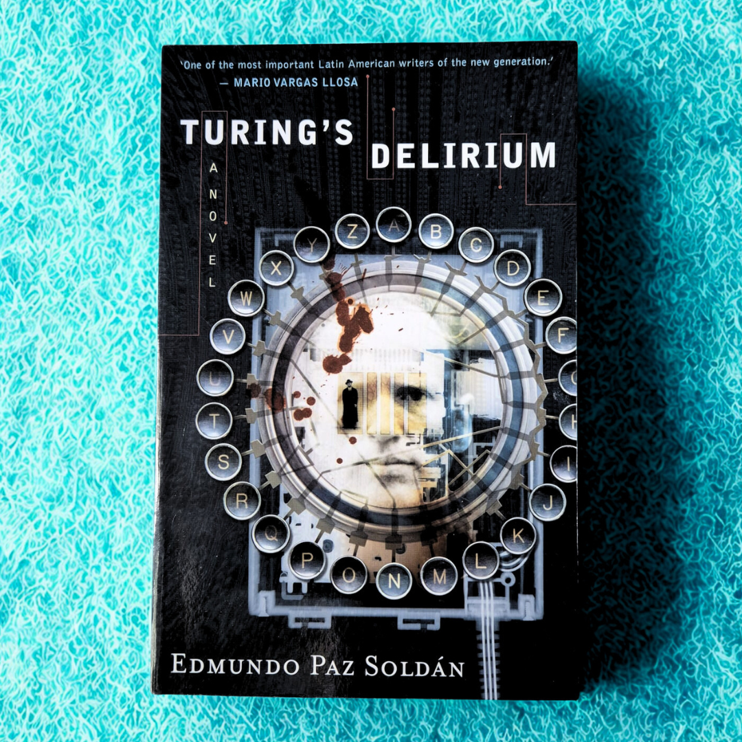 'Turing’s Delirium' by Edmundo Paz Soldán