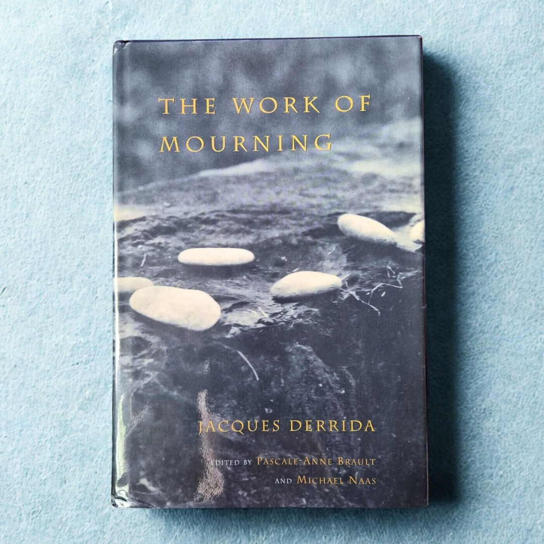'The Work of Mourning' by Jacques Derrida