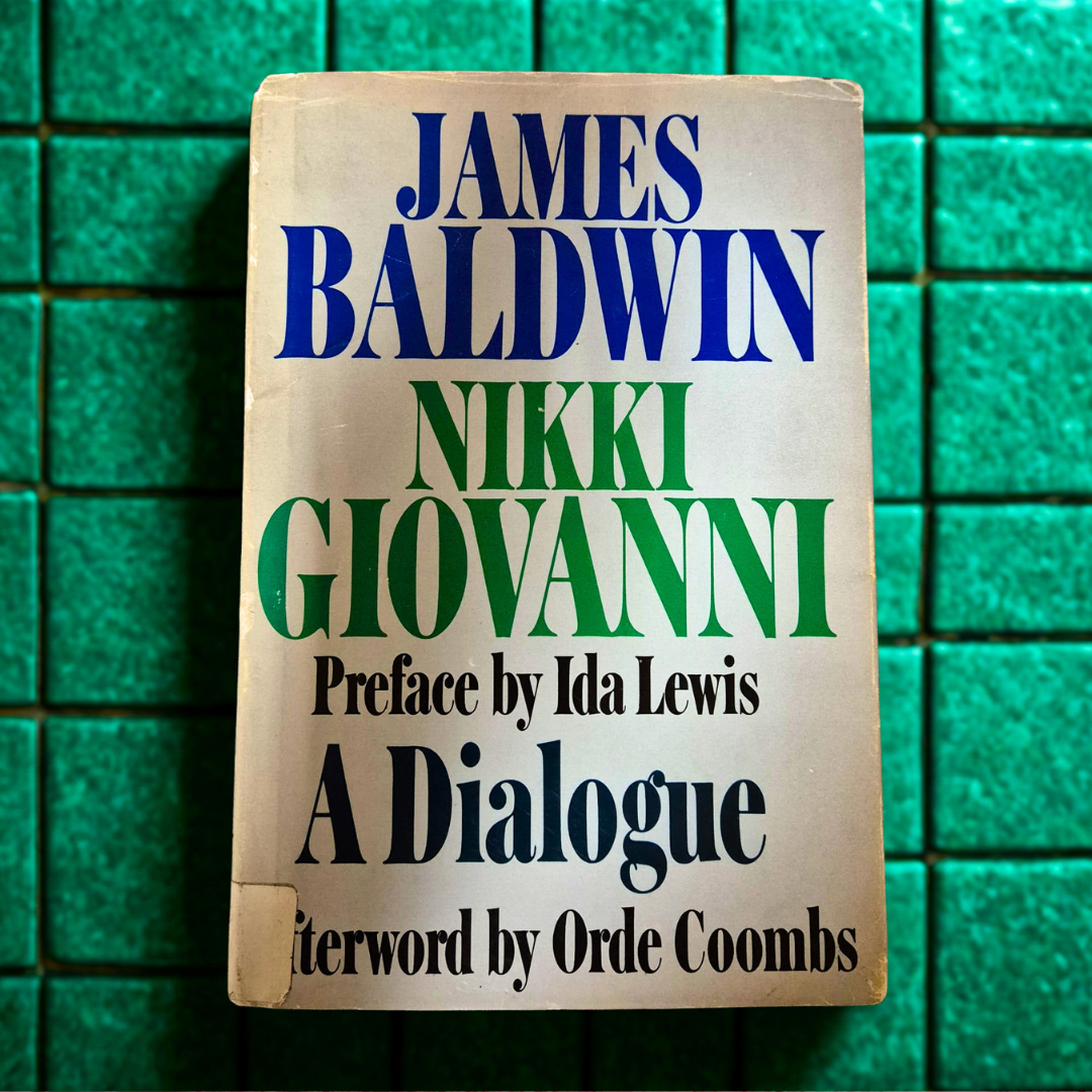 'A Dialogue: James Baldwin & Nikki Giovanni' preface Ida Lewis, afterword Orde Coombs