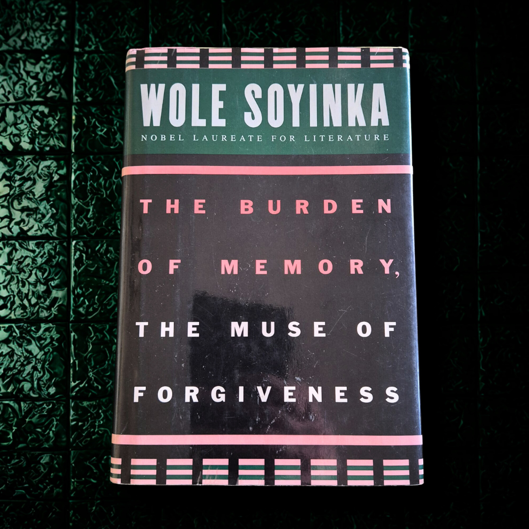 'The Burden of Memory, The Muse of Forgiveness' by Wole Soyinka