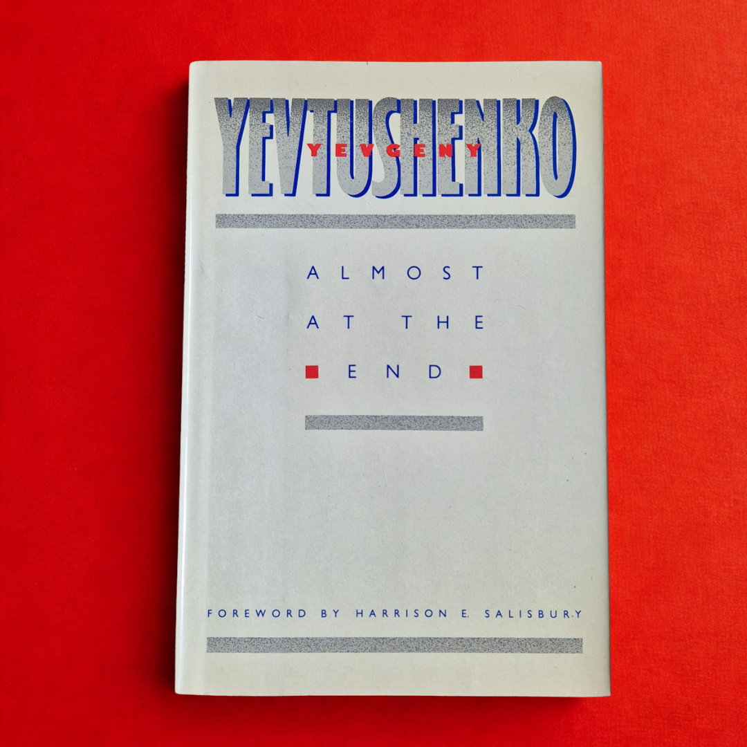 'Almost at the End' by Yevgeny Yevtushenko