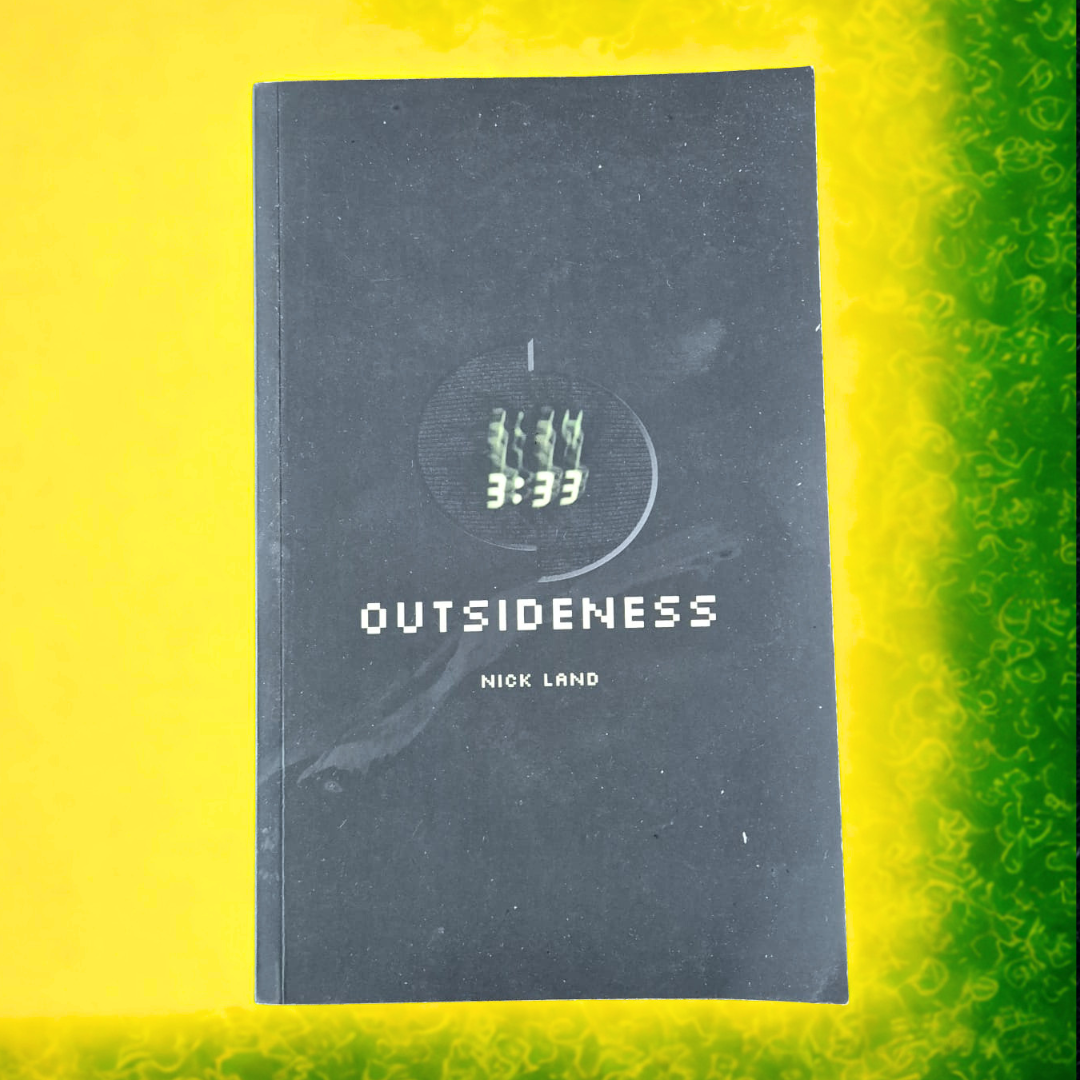 'Outsideness: 2013 to 2023' by Nick Land