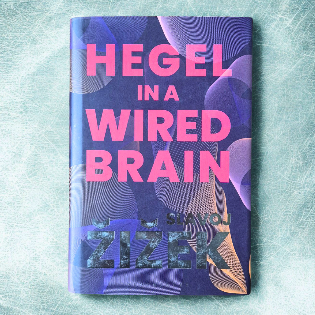 'Hegel in a Wired Brain' by Slavoj Žižek