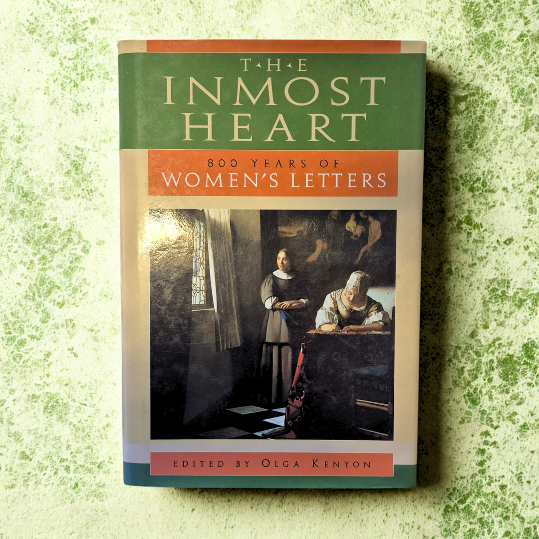 'The Inmost Heart: 800 Years of Women's Letters' edited by Olga Kenyon