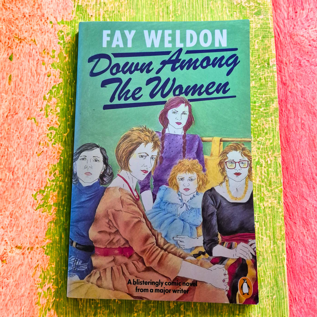 'Down Among the Women' by Fay Weldon