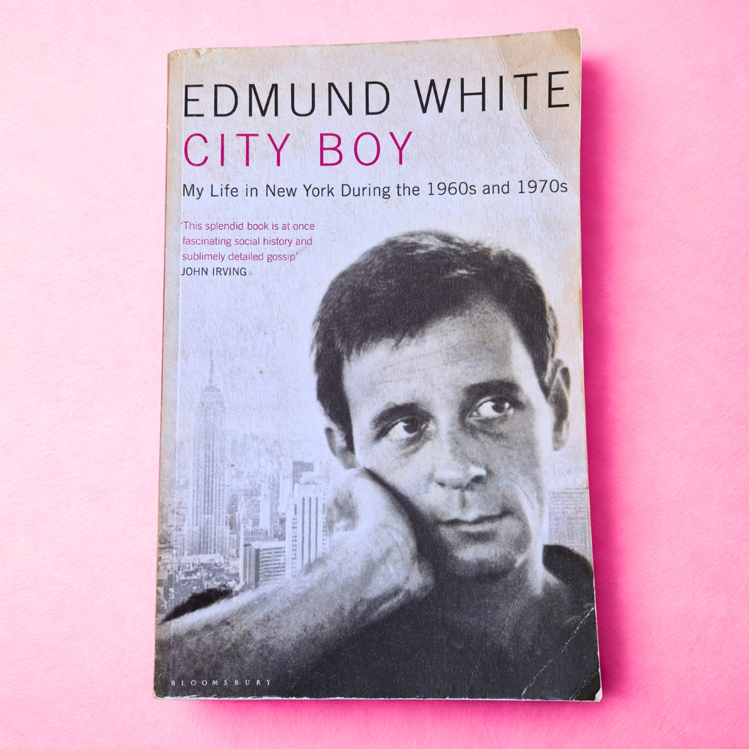'City Boy: My Life in New York During the 1960s and 1970s' by Edmund White
