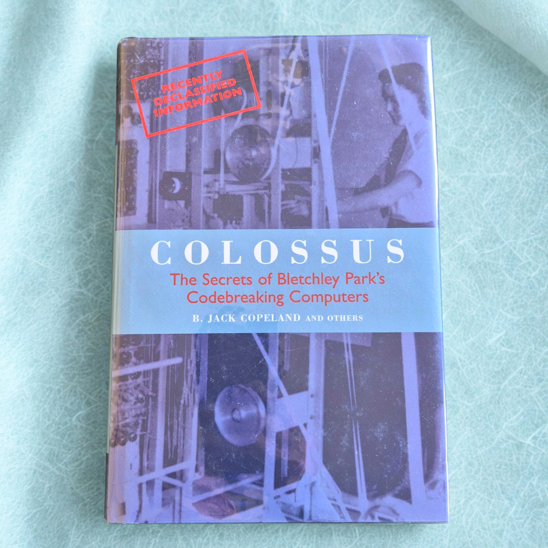 'Colossus: The Secrets of Bletchley Park’s Codebreaking Computers' by B. Jack Copeland