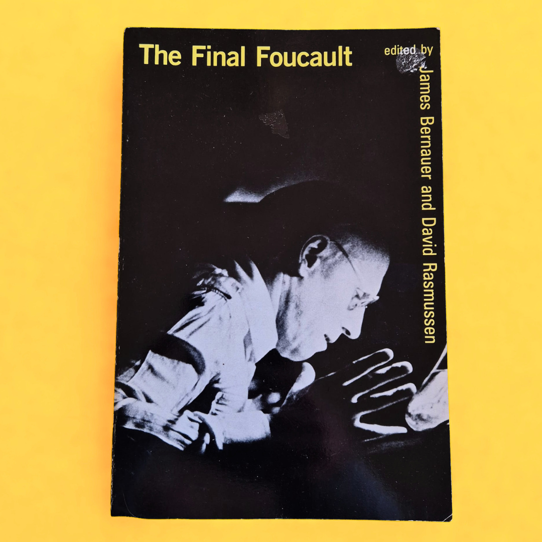 'The Final Foucault' edited by James Bernauer and David Rasmussen