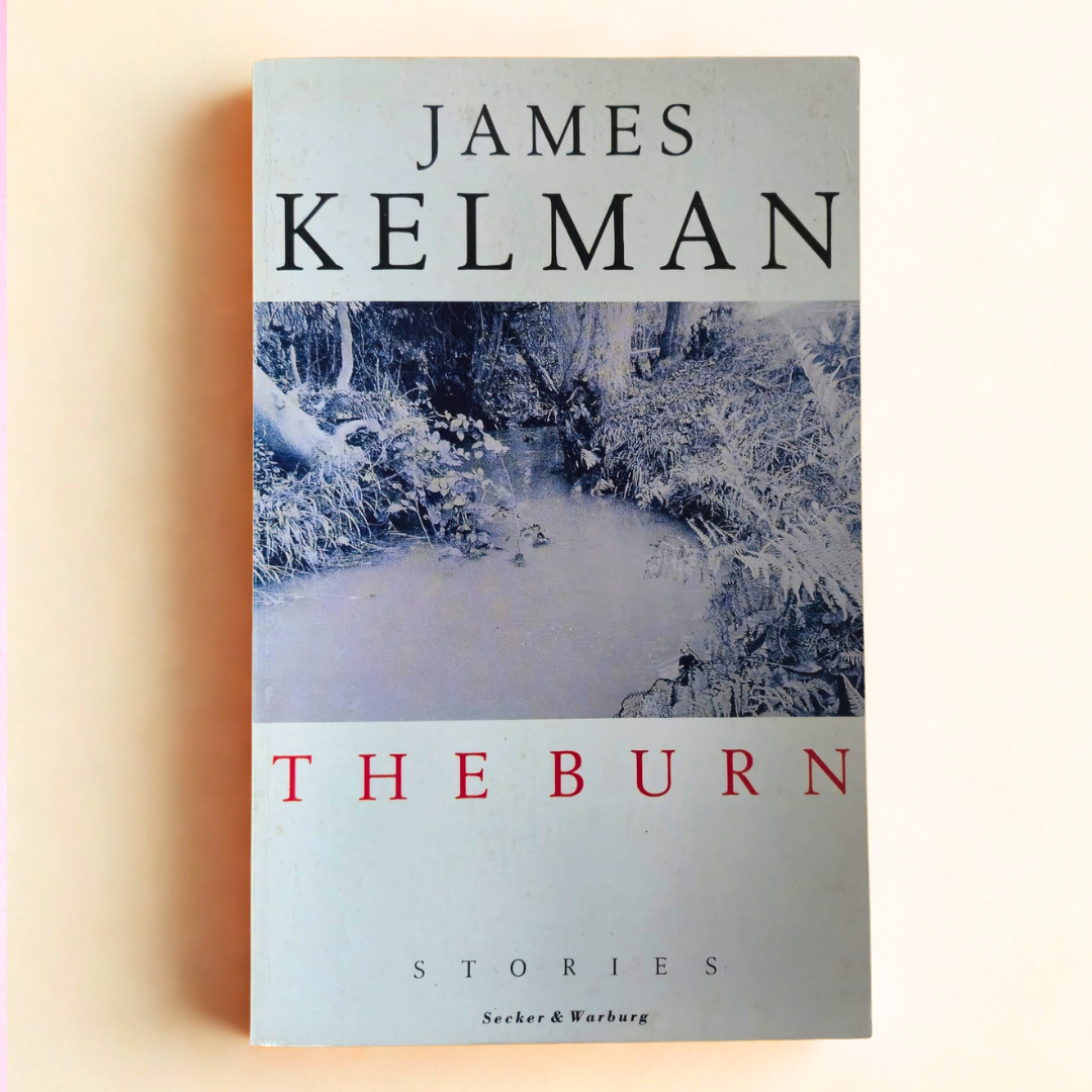 'The Burn' by James Kelman