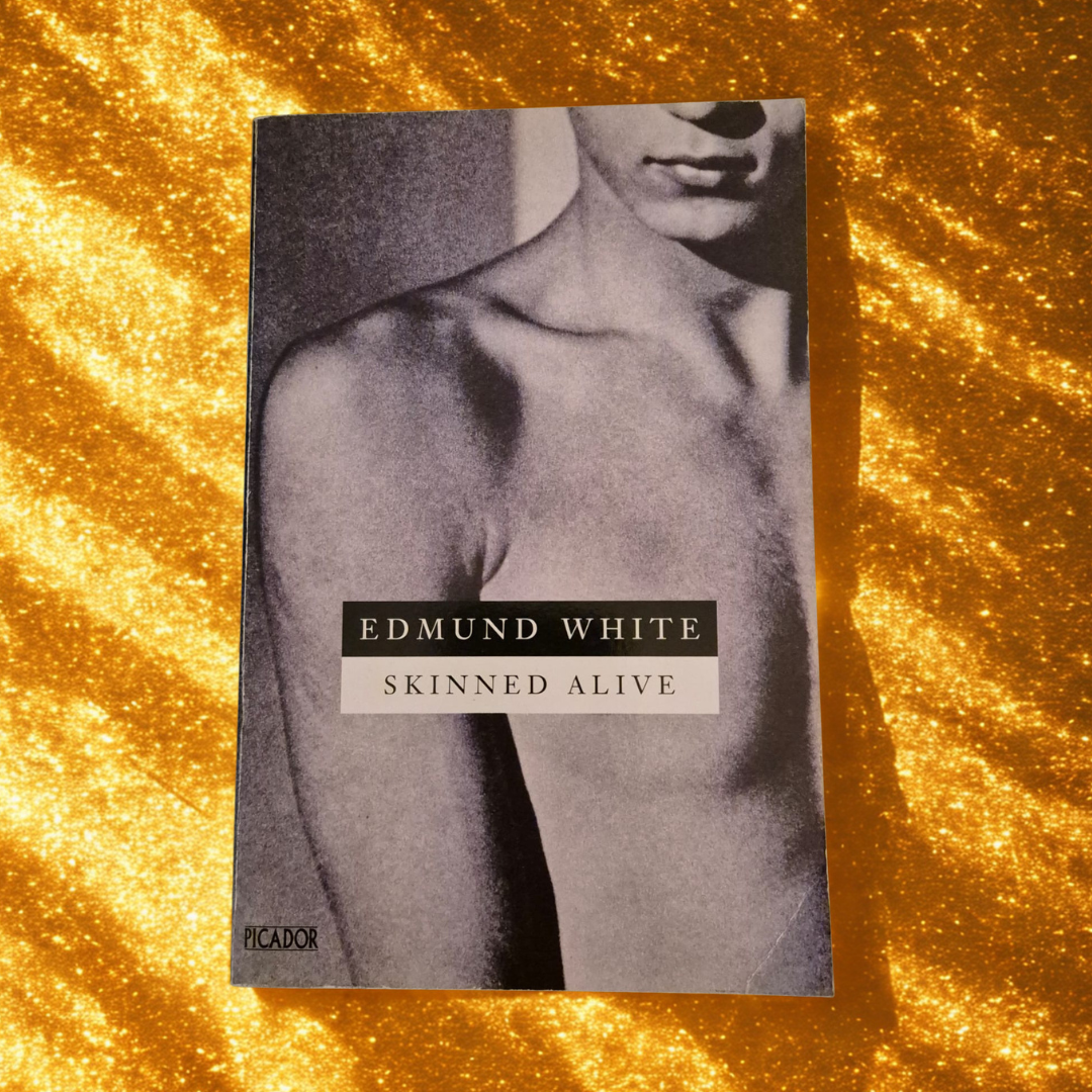 'Skinned Alive' by Edmund White