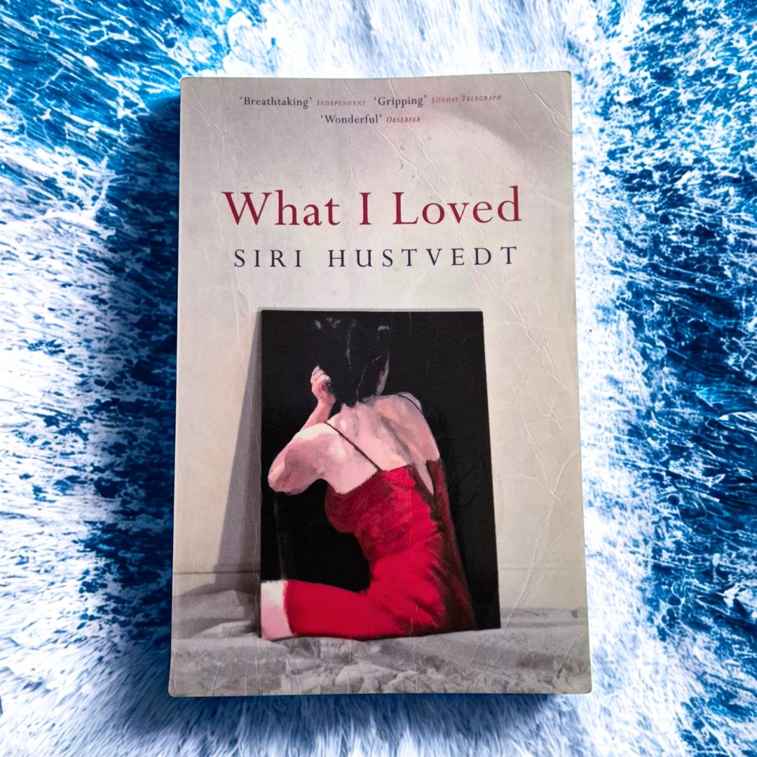 'What I Loved' by Siri Hustvedt