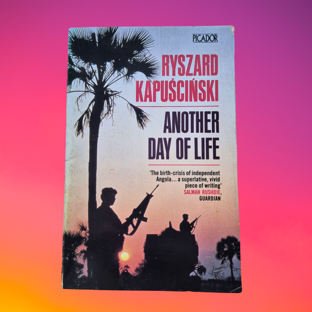 'Another Day of Life' by Ryszard Kapuściński