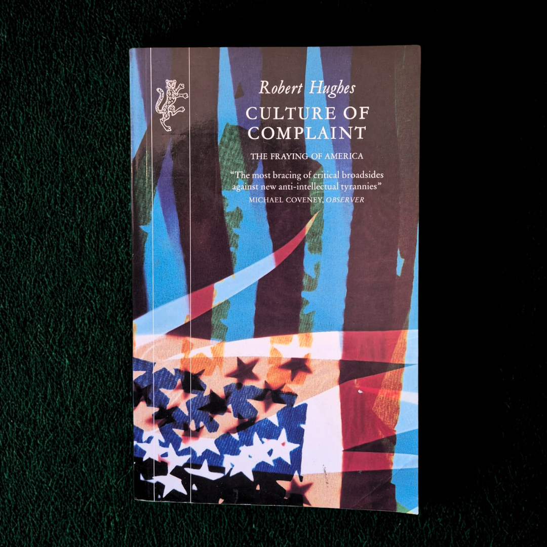 'Culture of Complaint: The Fraying of America' by Robert Hughes