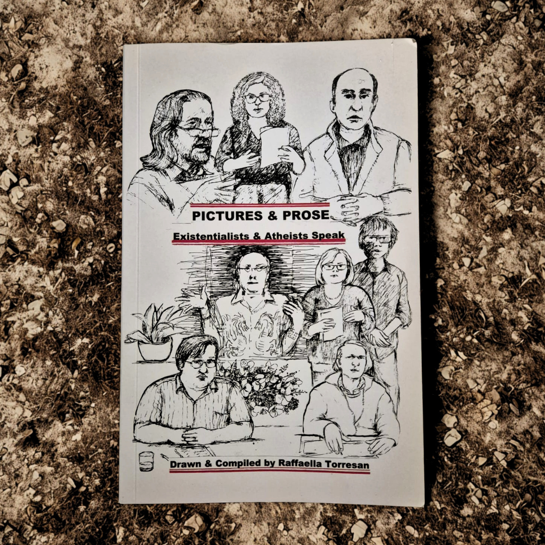'Pictures & Prose: Existentialists & Atheists Speak' edited by Raffaella Torresan