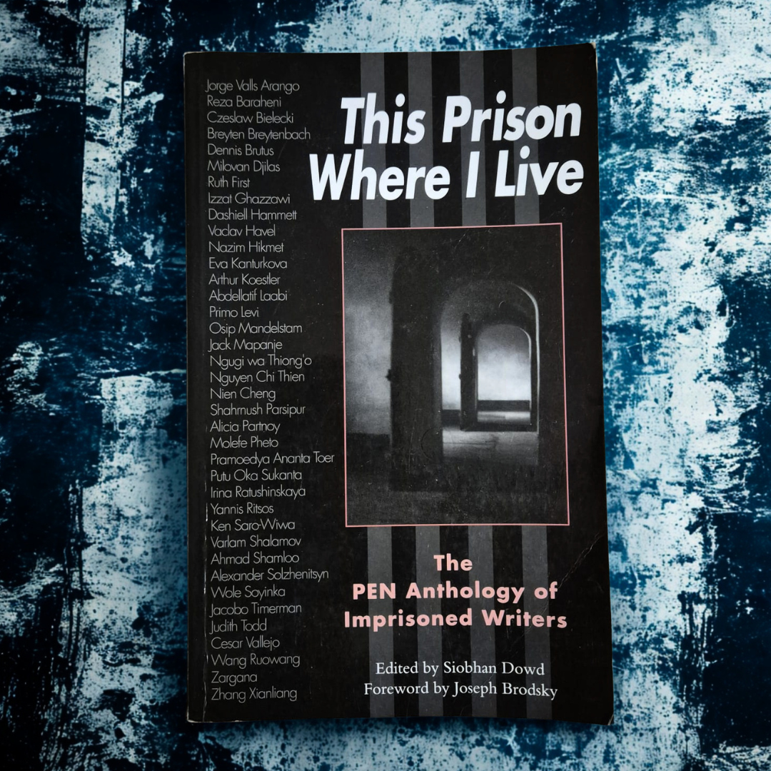 'This Prison Where I Live: The PEN Anthology of Imprisoned Writers' edited by Siobhan Dowd