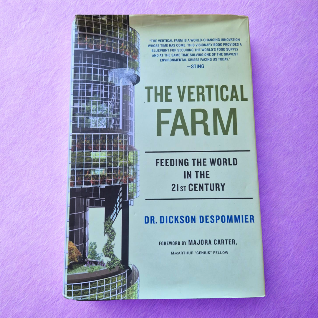 'The Vertical Farm: Feeding the World in the 21st Century' by Dickson Despommier