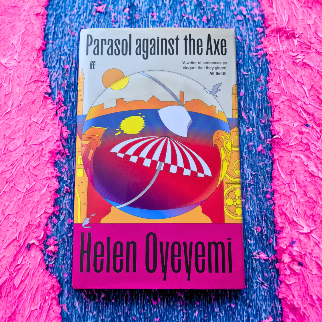 'Parasol Against the Axe' by Helen Oyeyemi
