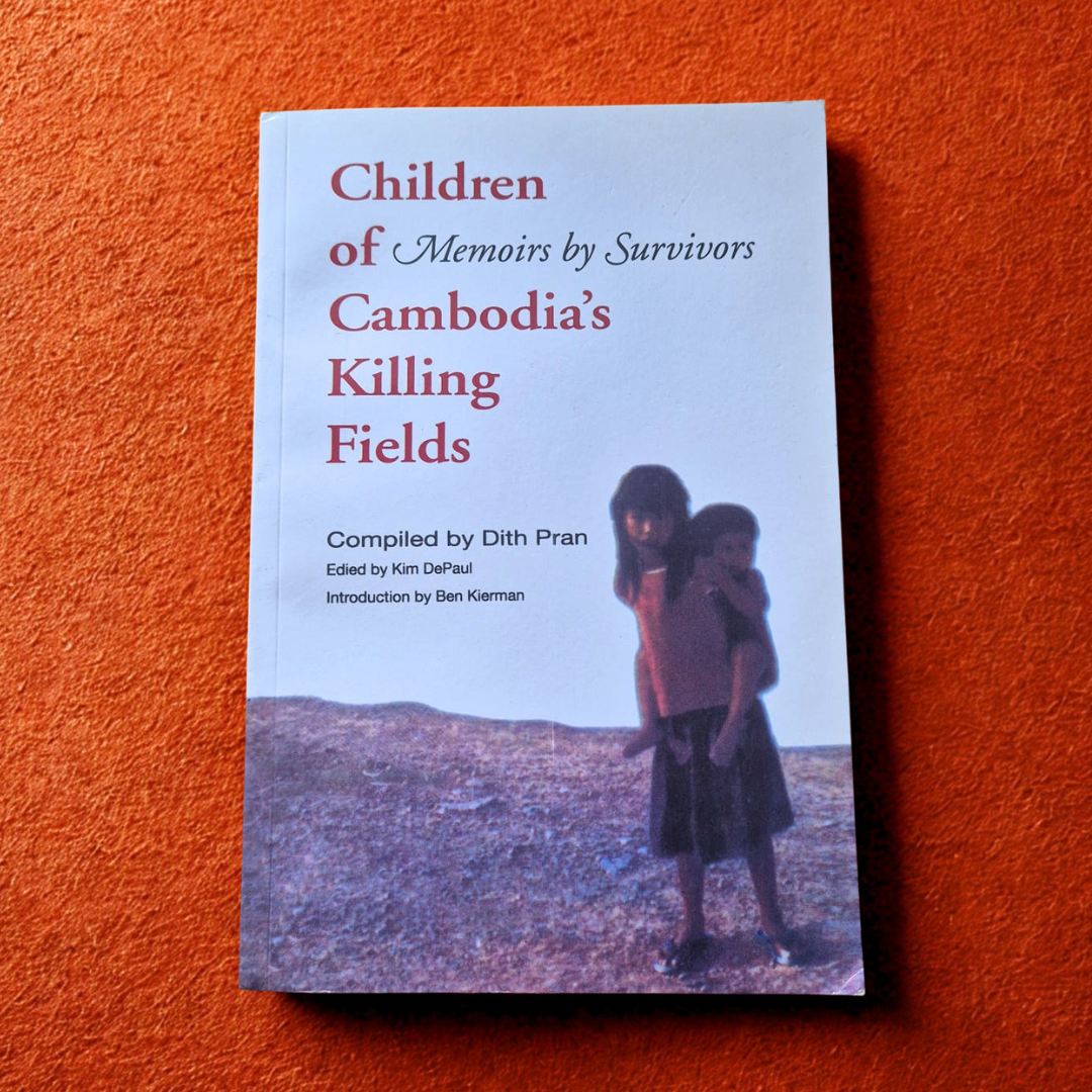 'Children of Cambodia’s Killing Fields: Memoirs by Survivors' compiled by Dith Pran, edited by Kim DePaul