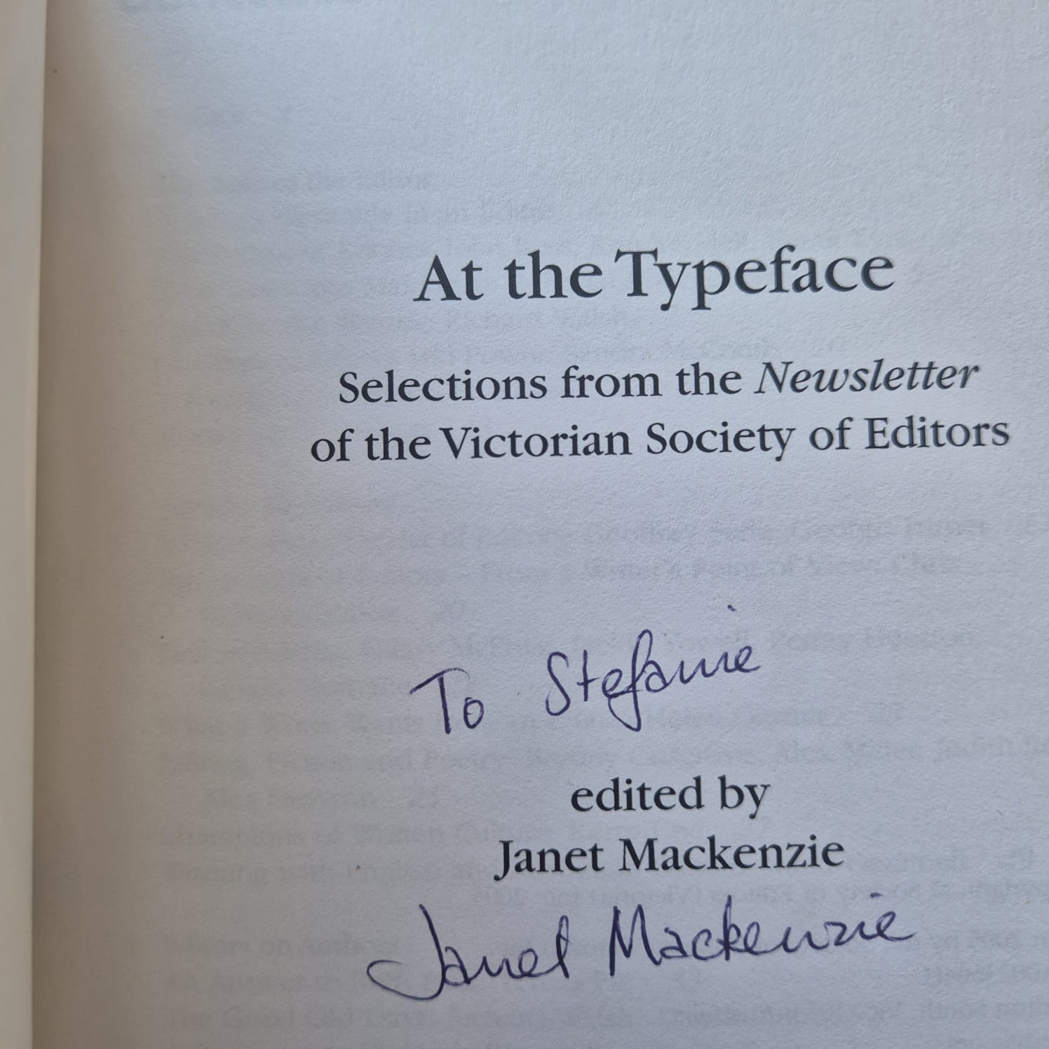 'At the Typeface: Selections from the Newsletter of the Victorian Society of Editors' edited by Janet Mackenzie (signed copy)