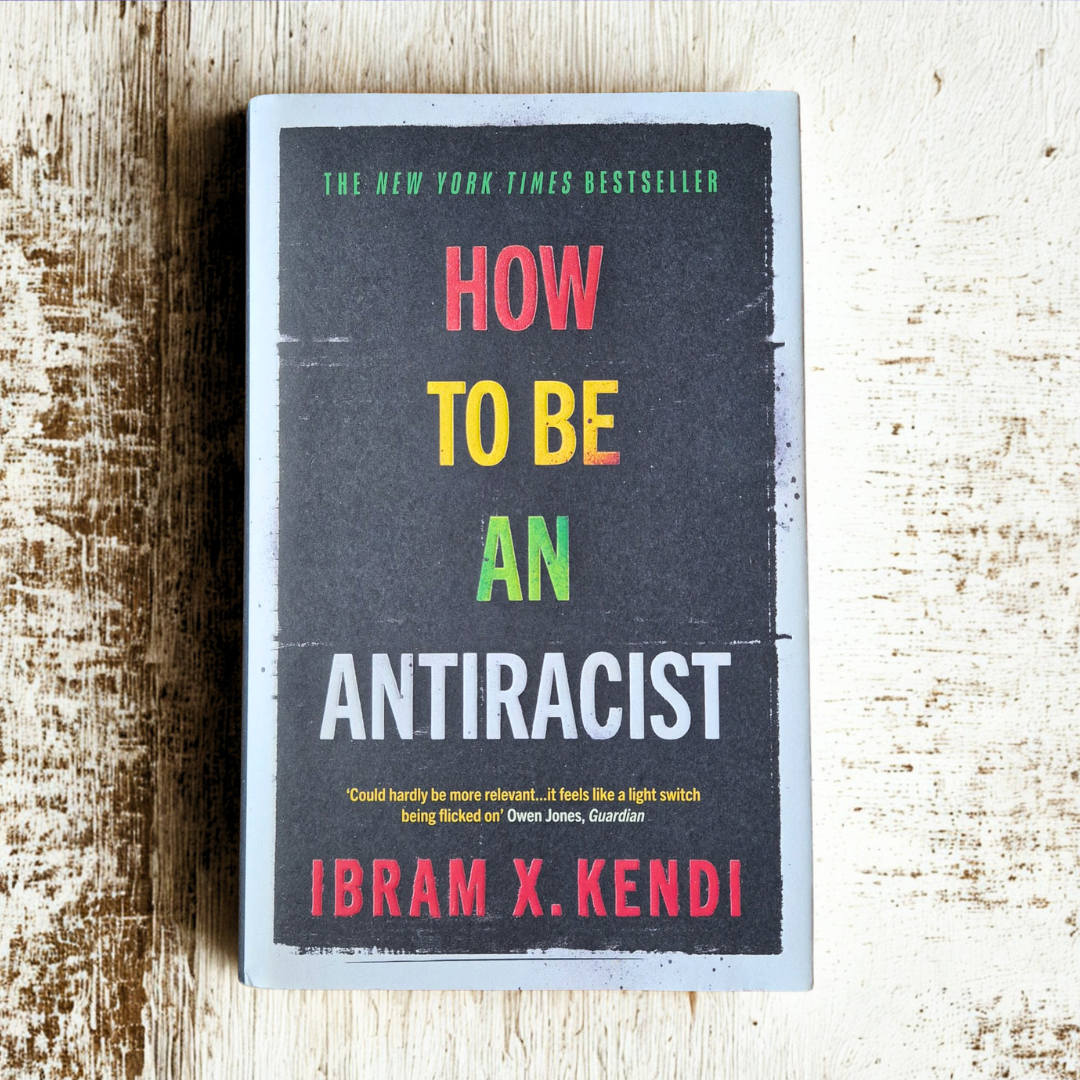 'How to Be an Antiracist' by Ibram X. Kendi