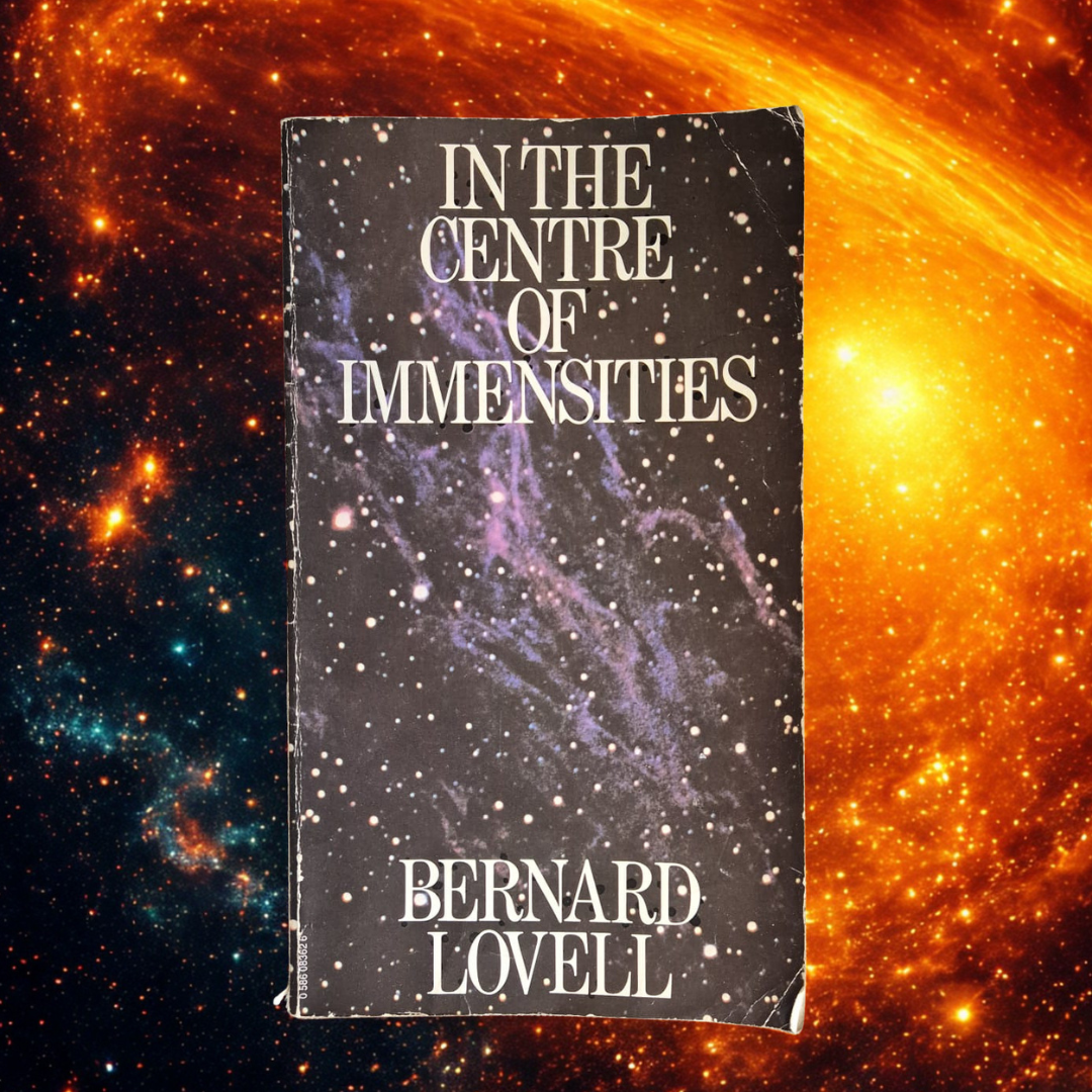'In the Centre of Immensities' by Bernard Lovell