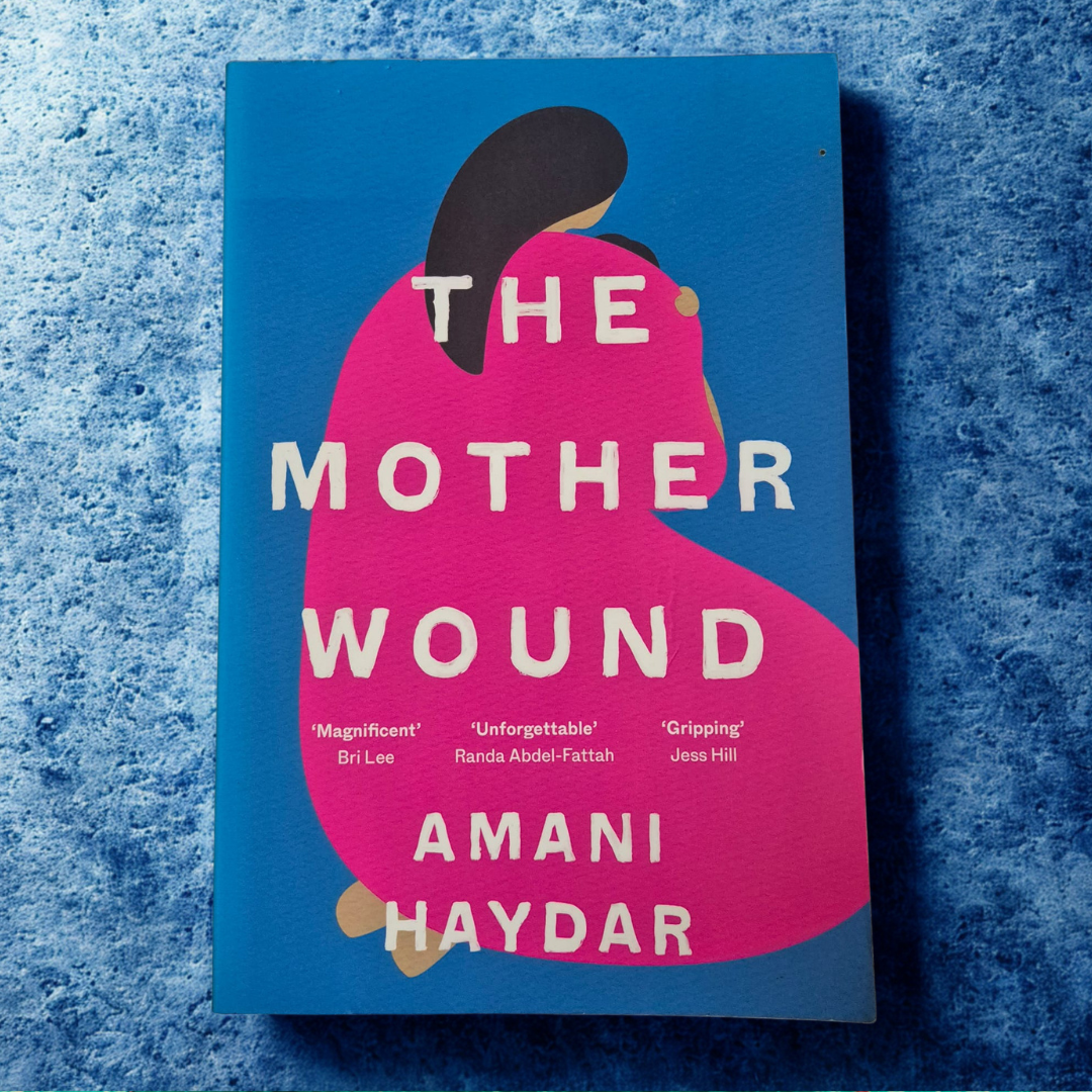 'The Mother Wound' by Amani Haydar