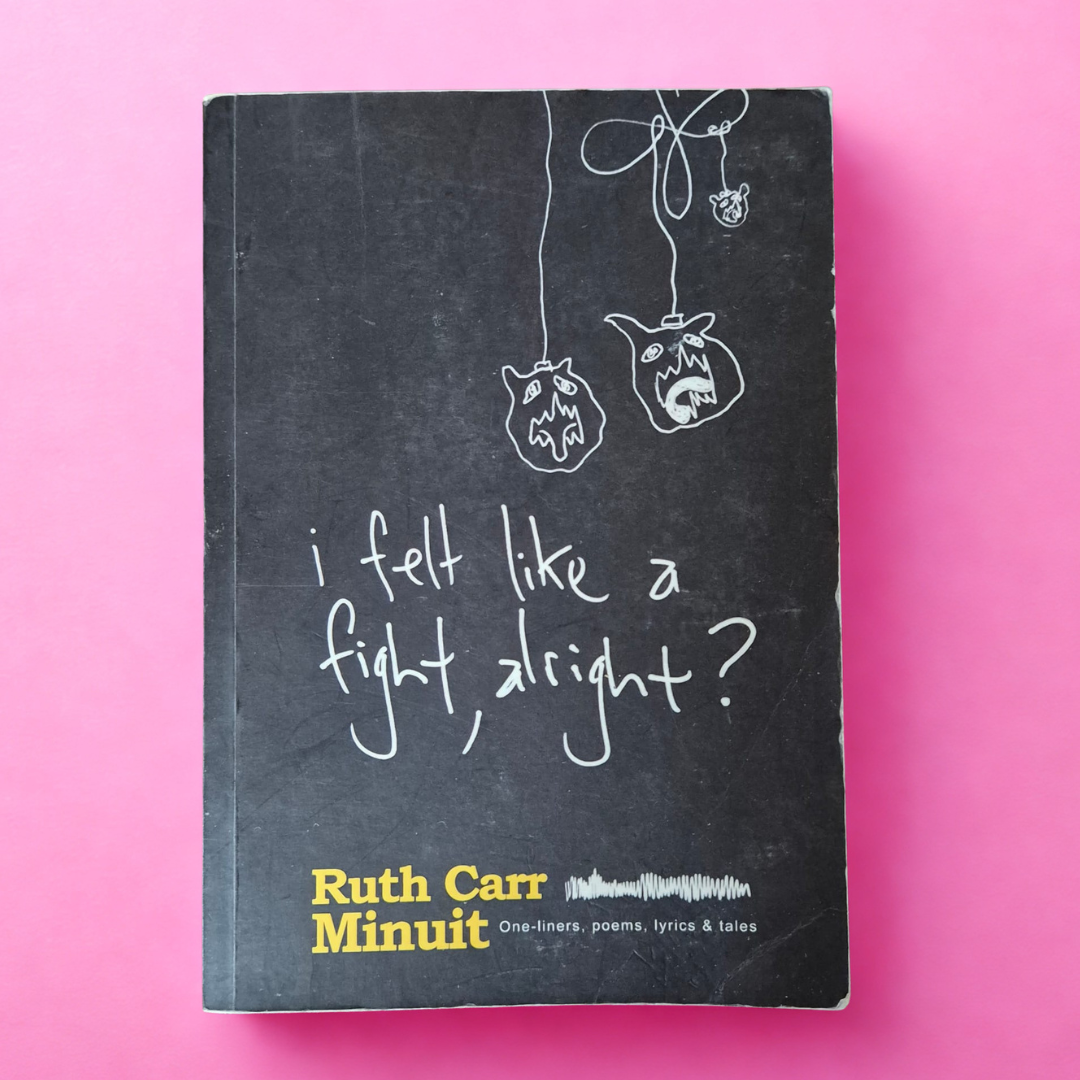 'i felt like a fight, alright?' by Ruth Carr