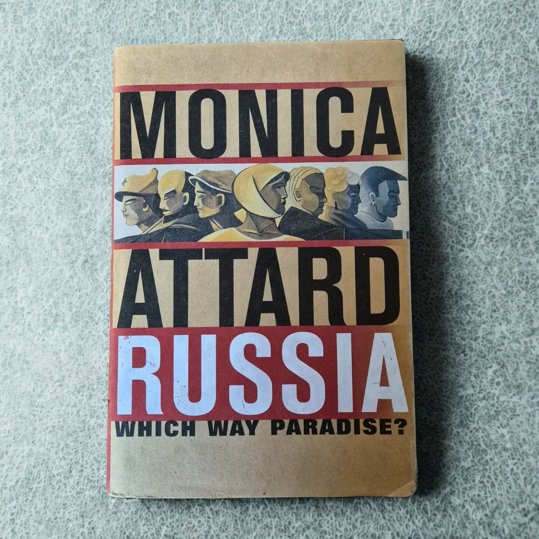 'Russia: Which Way Paradise?' by Monica Attard