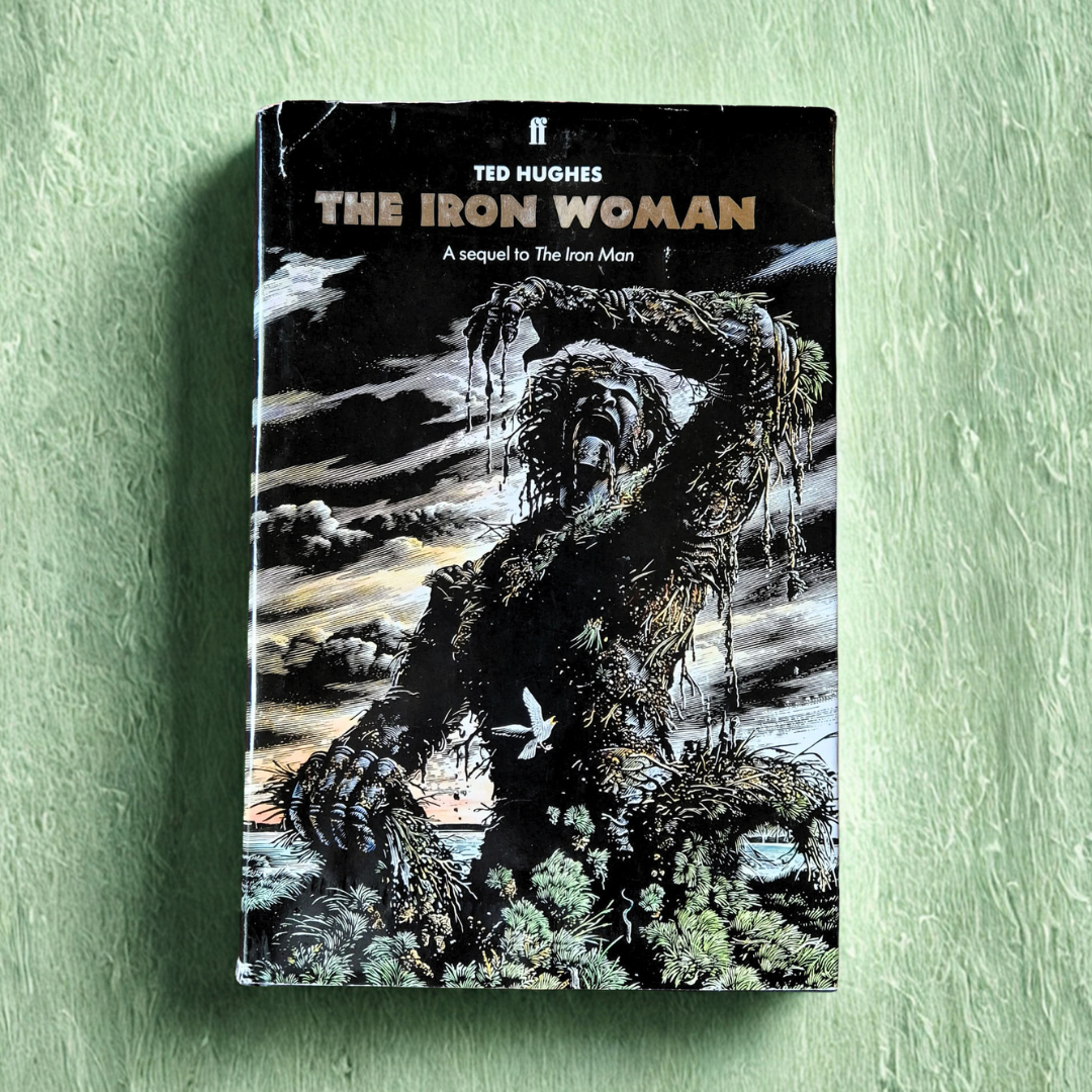 'The Iron Woman' by Ted Hughes