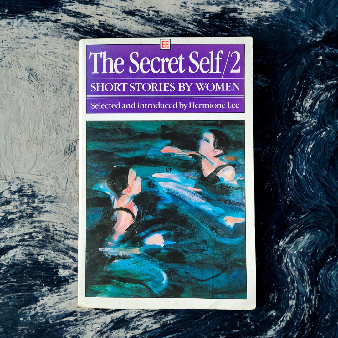 'The Secret Self 2: Short Stories by Women' edited by Hermione Lee