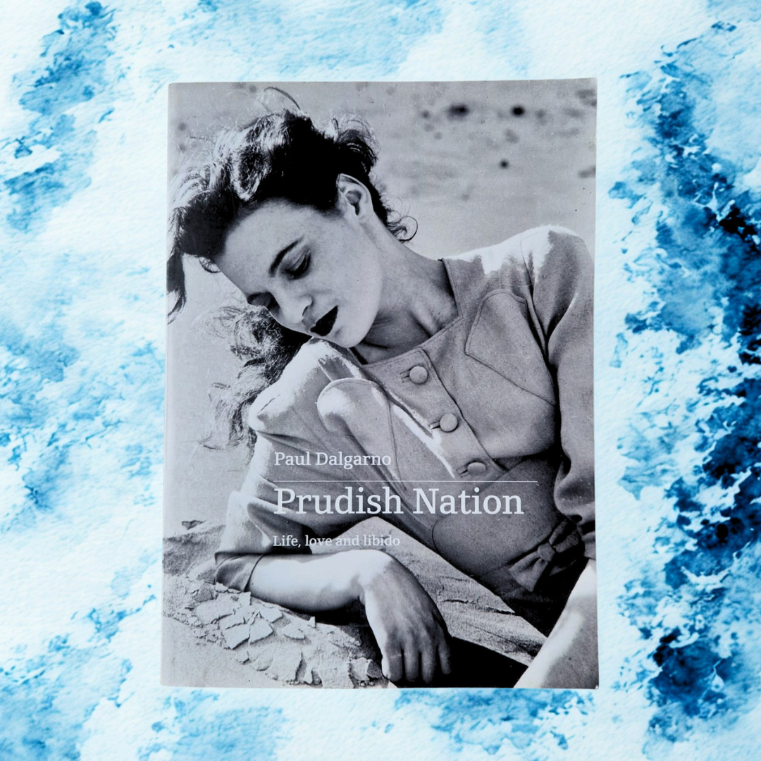 'Prudish Nation: Life, Love and Libido' by Paul Dalgarno