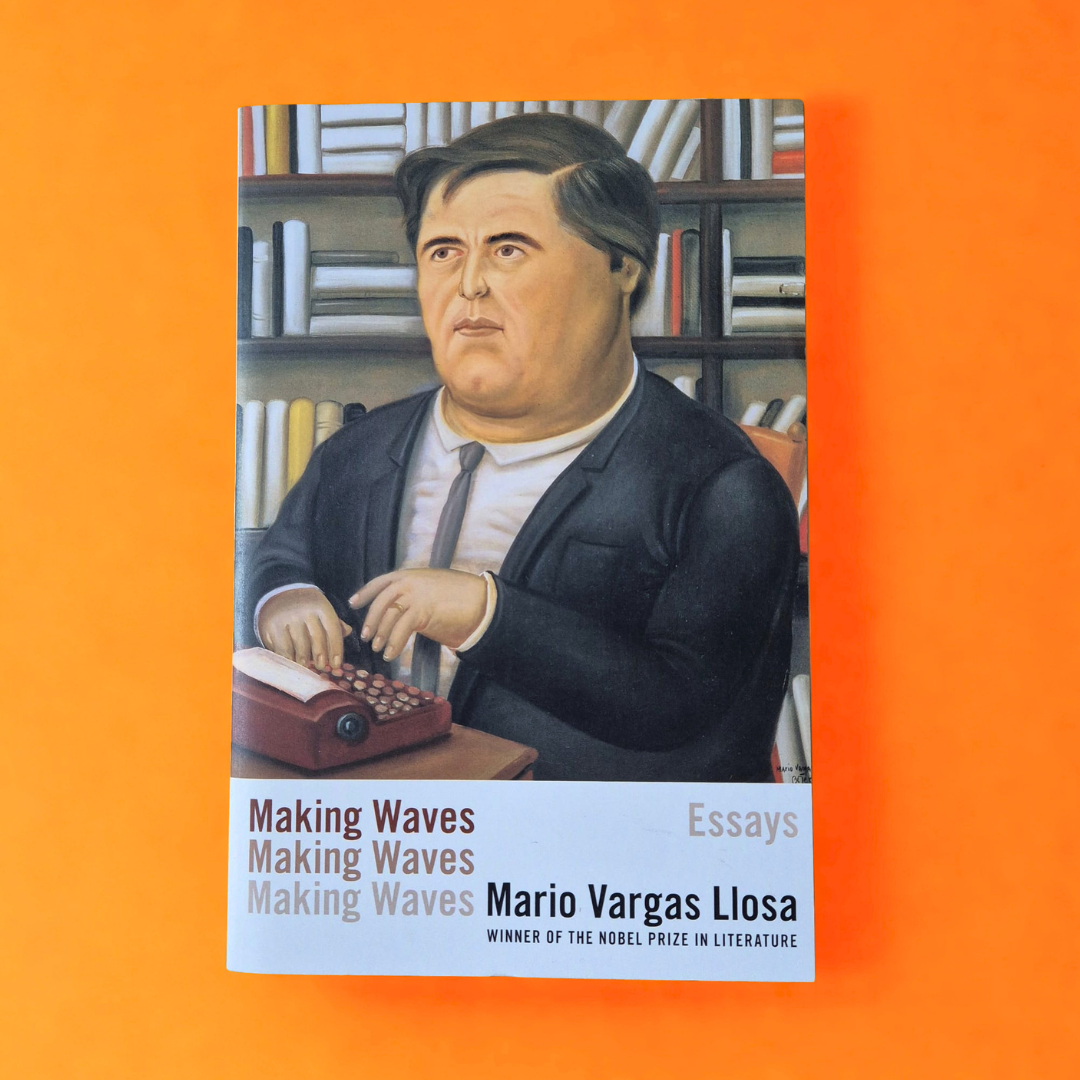 'Making Waves: Essays' by Mario Vargas Llosa