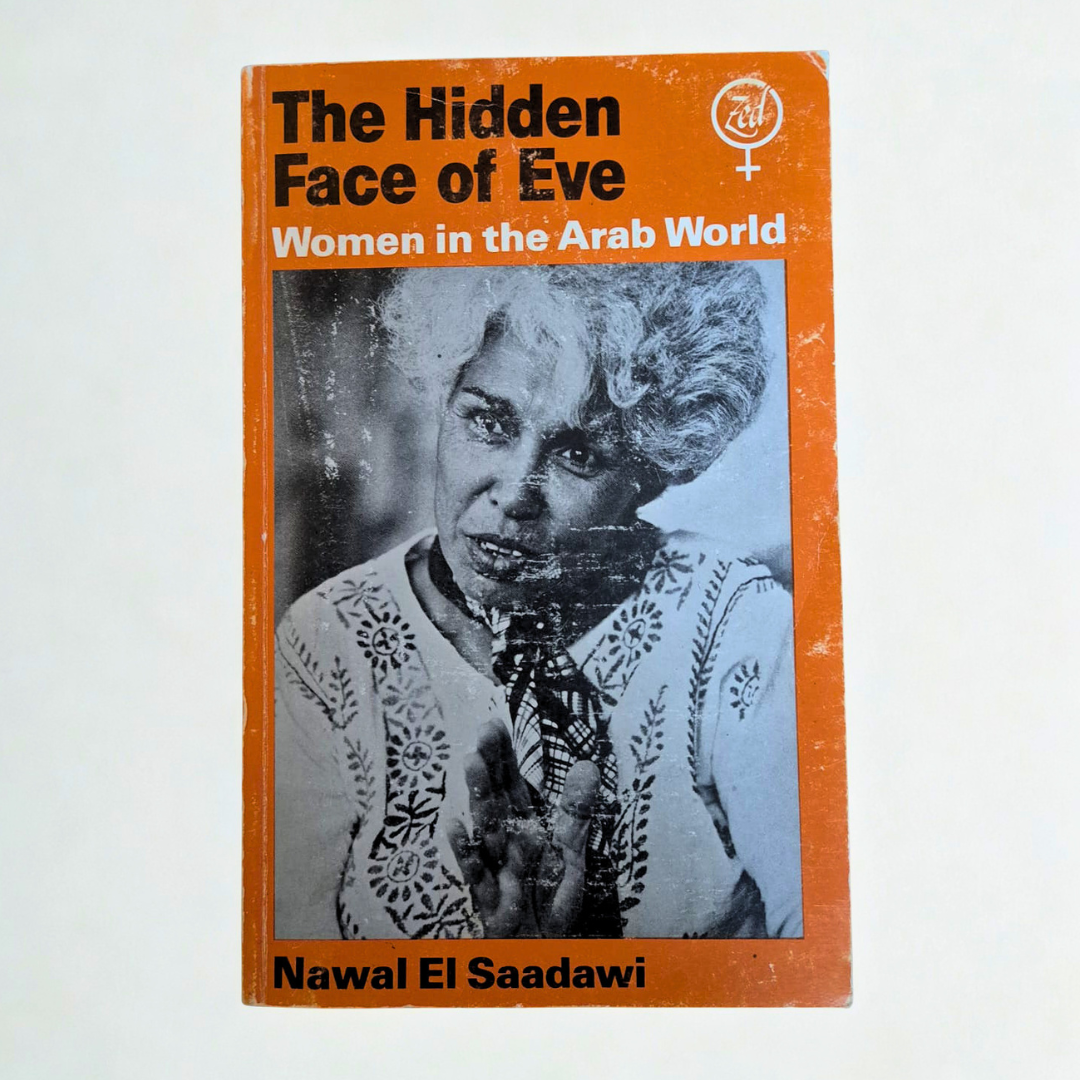 'The Hidden Face of Eve: The Women of the Arab World' by Nawal El Saadawi