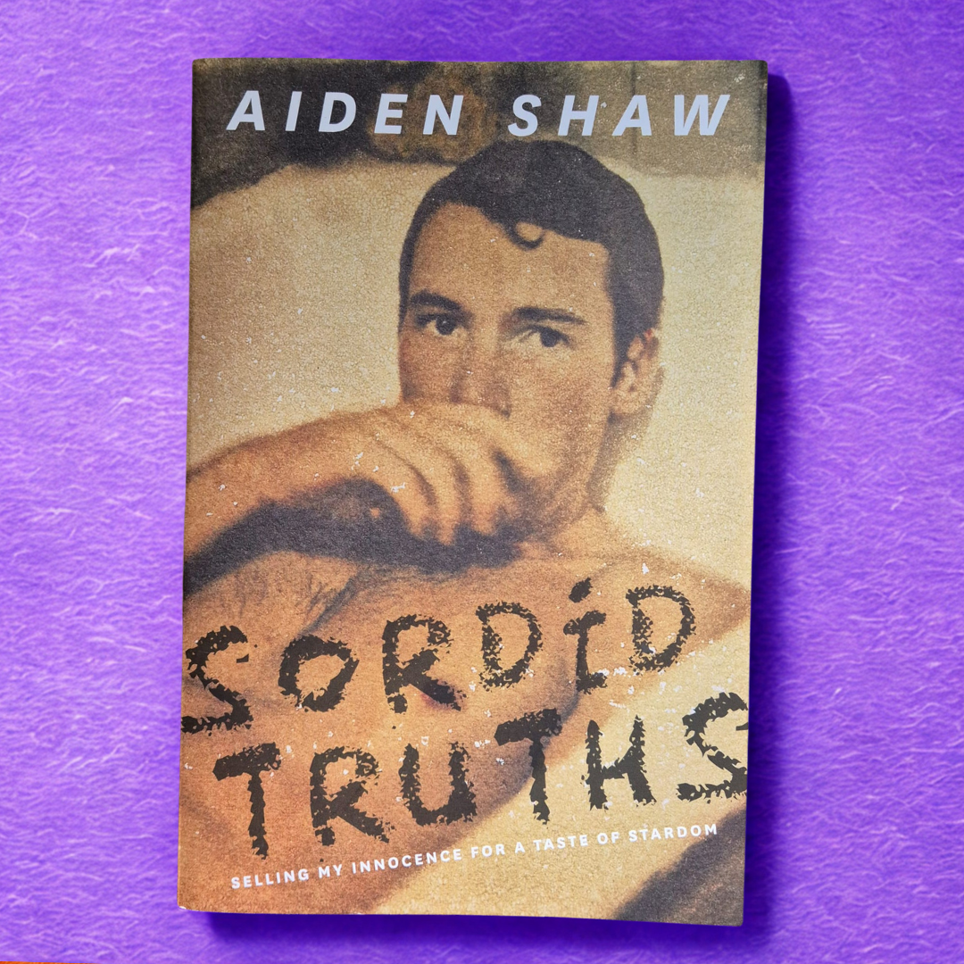 'Sordid Truths: Selling My Innocence for a Taste of Stardom' by Aiden Shaw
