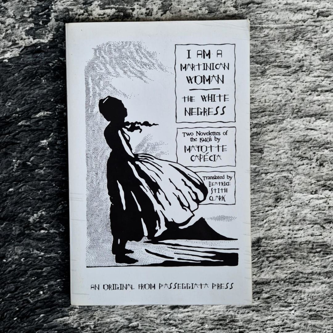 'I Am a Martinican Woman & The White Negress' Mayotte Capécia